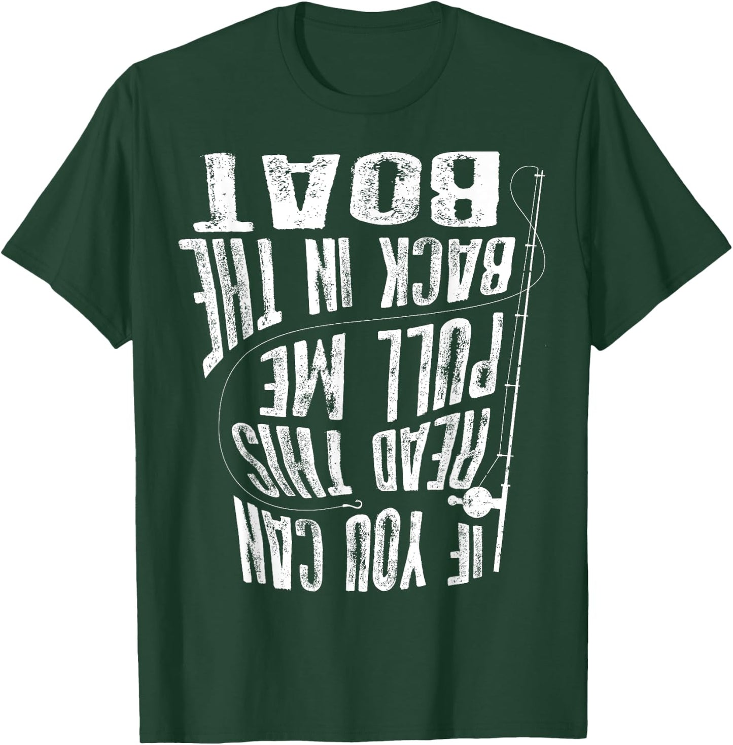Cute If You Can Read This Pull Me Back In The Boat Gift T-Shirt - T-Shirt | Forest