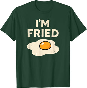 I'm Fried T-Shirt - T-Shirt | Forest