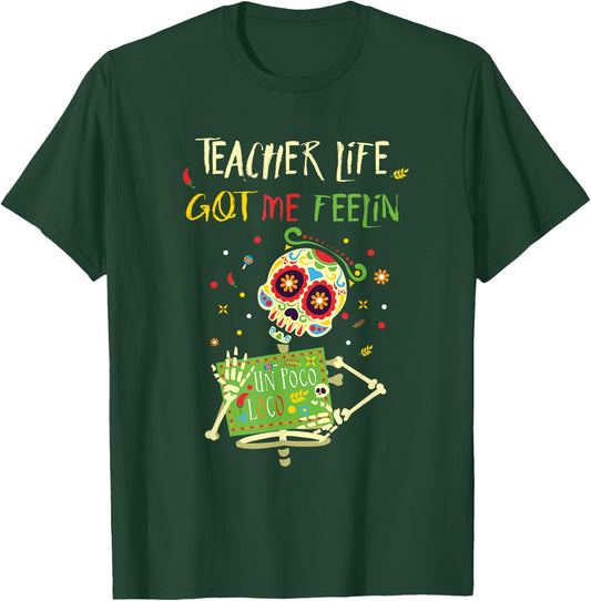 Teacher Life Got Me Feelin Poco Loco Day of Dead Dia Muerto T-Shirt - T-Shirt | Forest