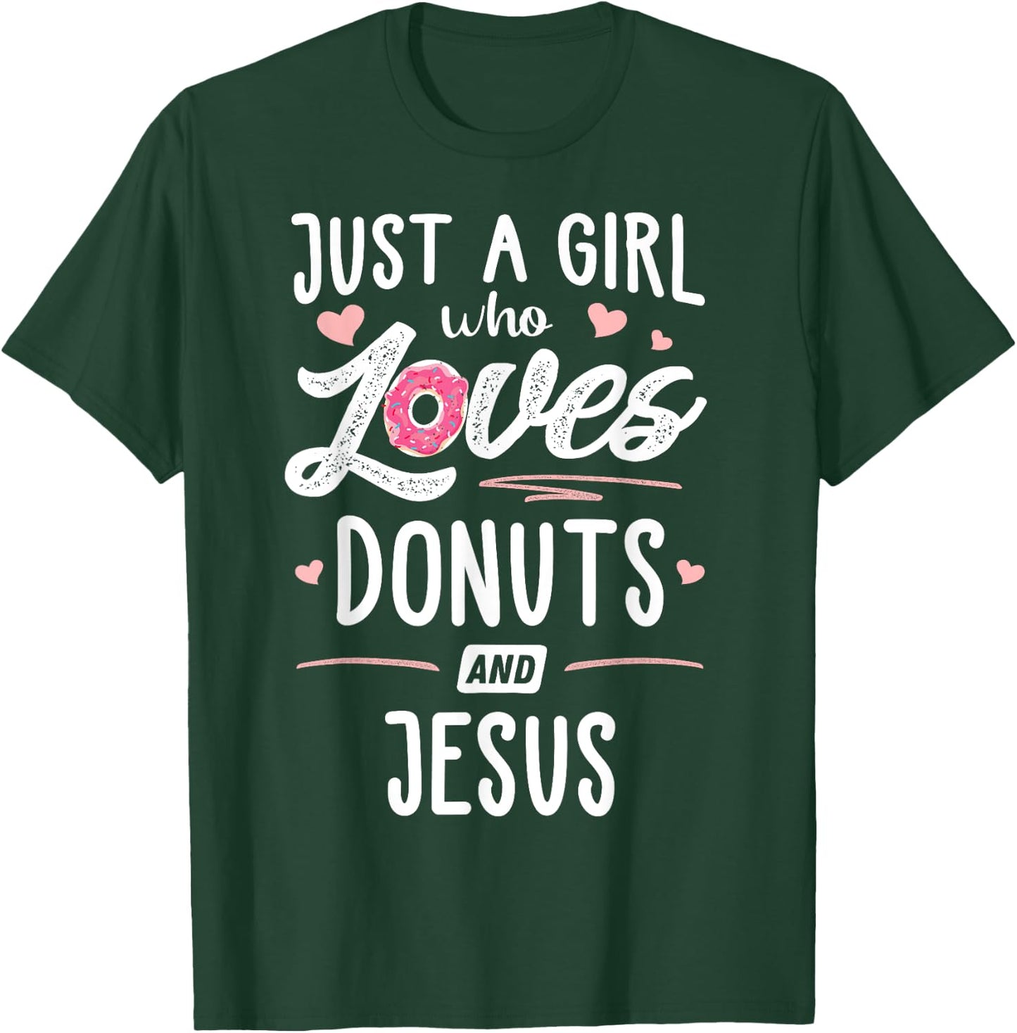 Just A Girl Who Loves Donuts And Jesus Gift Women T-Shirt - T-Shirt | Forest