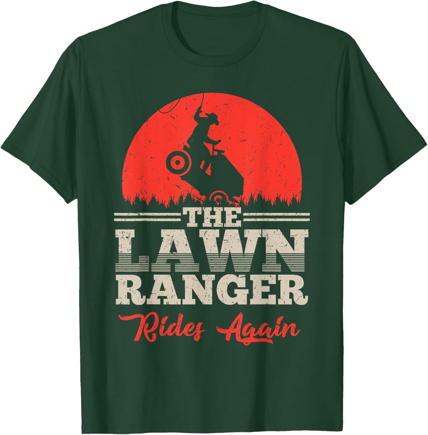 The Lawn Ranger Rides Again Shirt | Cute Lawn Caretaker Gift T-Shirt - T-Shirt | Forest