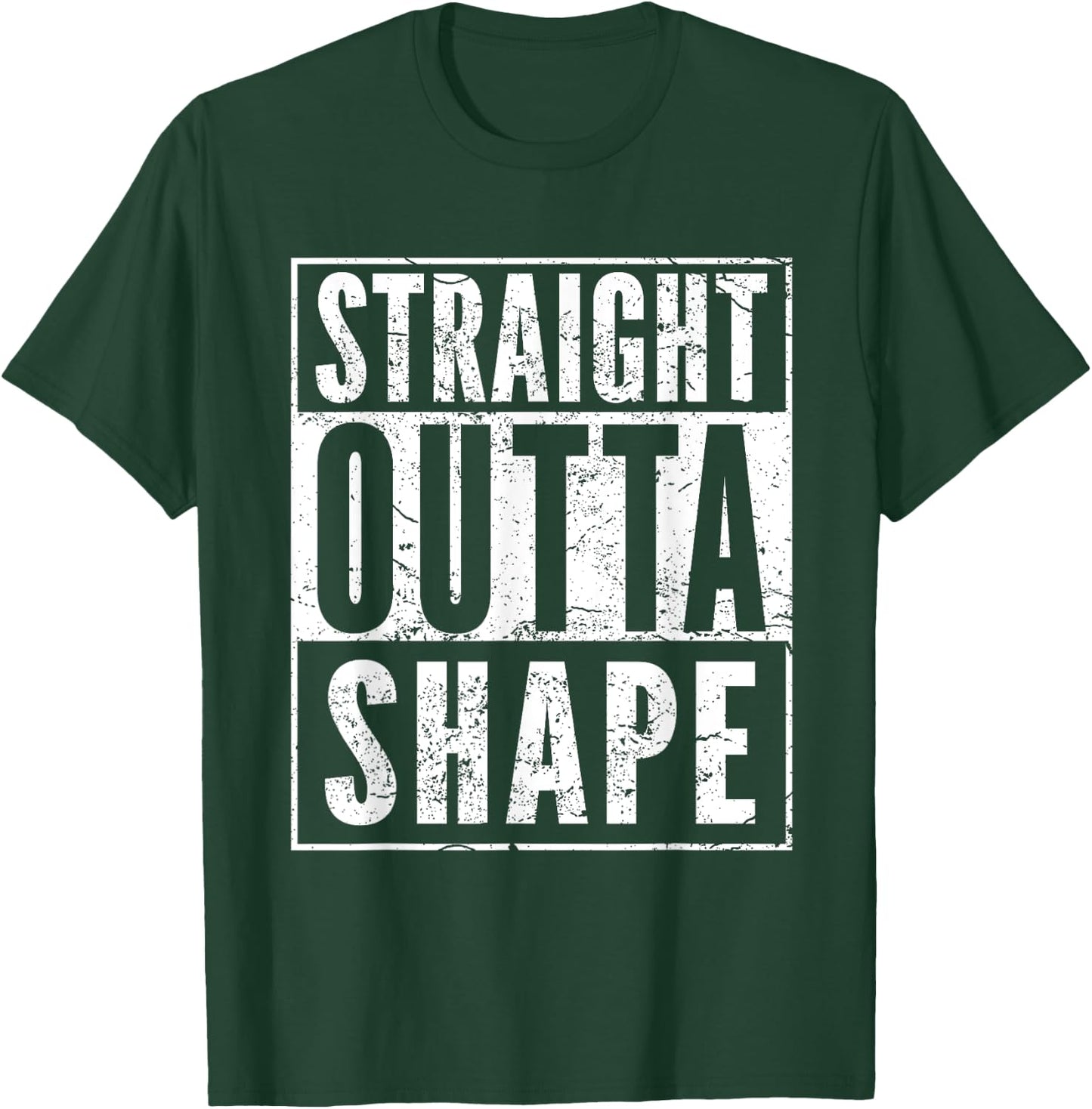 Straight Outta Shape Humor Fitness Funny Pun Workout T-Shirt - T-Shirt | Forest