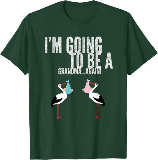I'm going to be a Grandma Again T-Shirt - T-Shirt | Forest