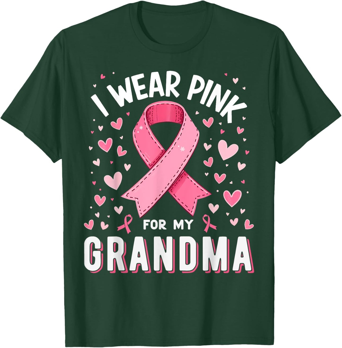 I Wear Pink For My Grandma Cancer Awareness T-Shirt - T-Shirt | Forest
