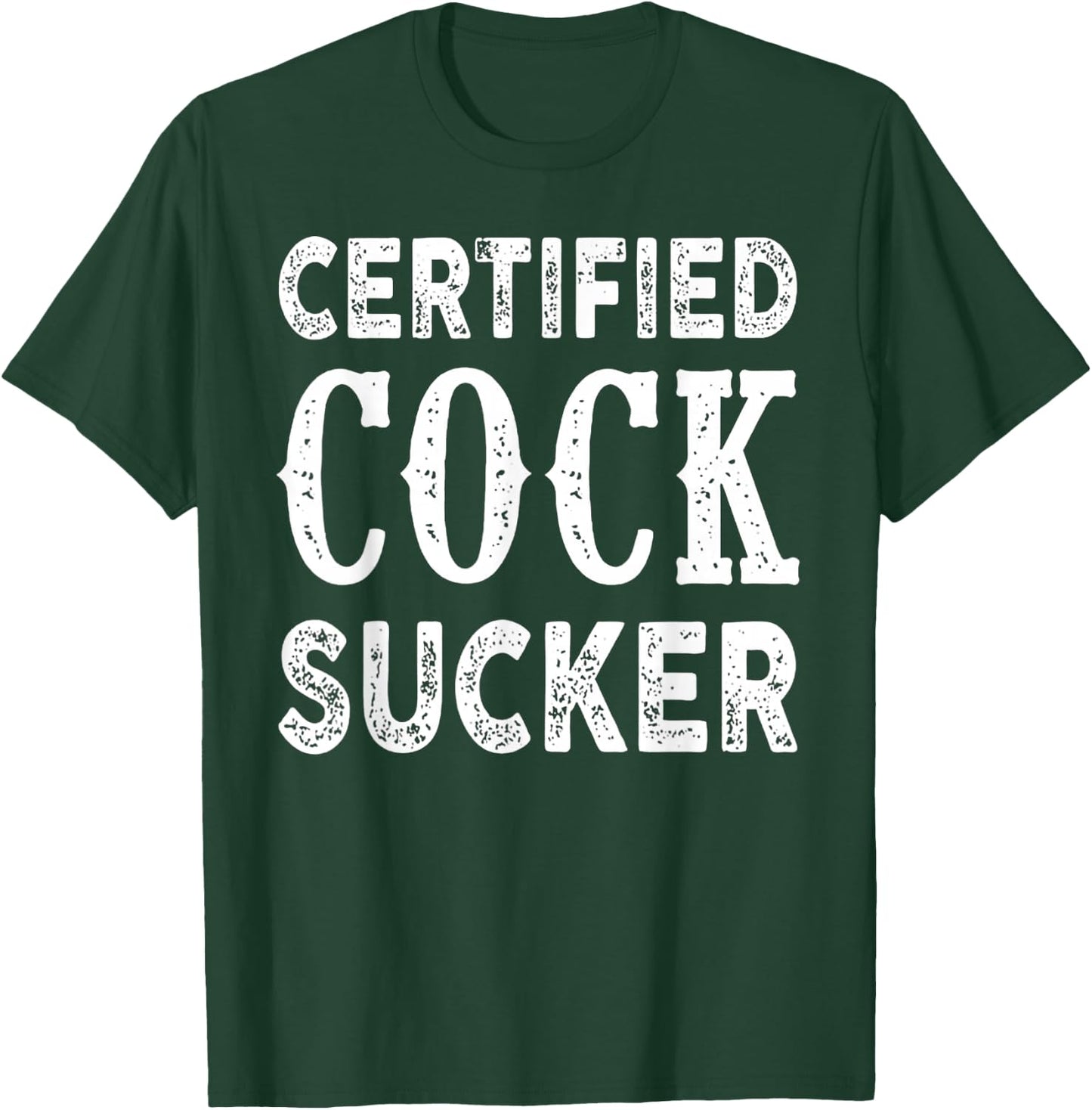 Certified Cock Sucker T-Shirt - T-Shirt | Forest