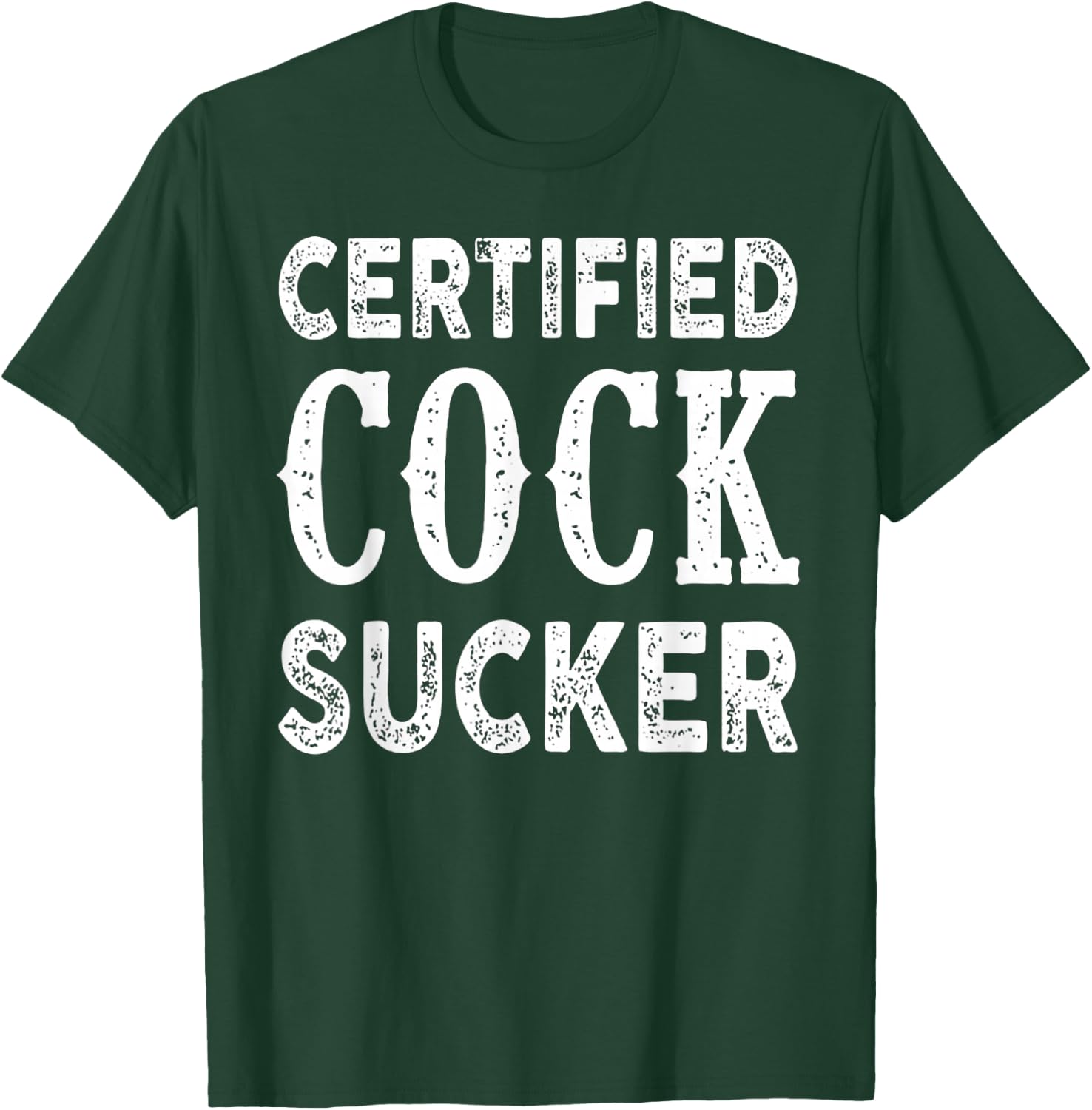 Certified Cock Sucker T-Shirt - T-Shirt | Forest