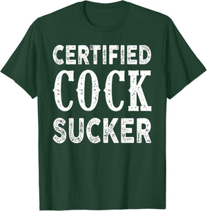 Certified Cock Sucker T-Shirt - T-Shirt | Forest