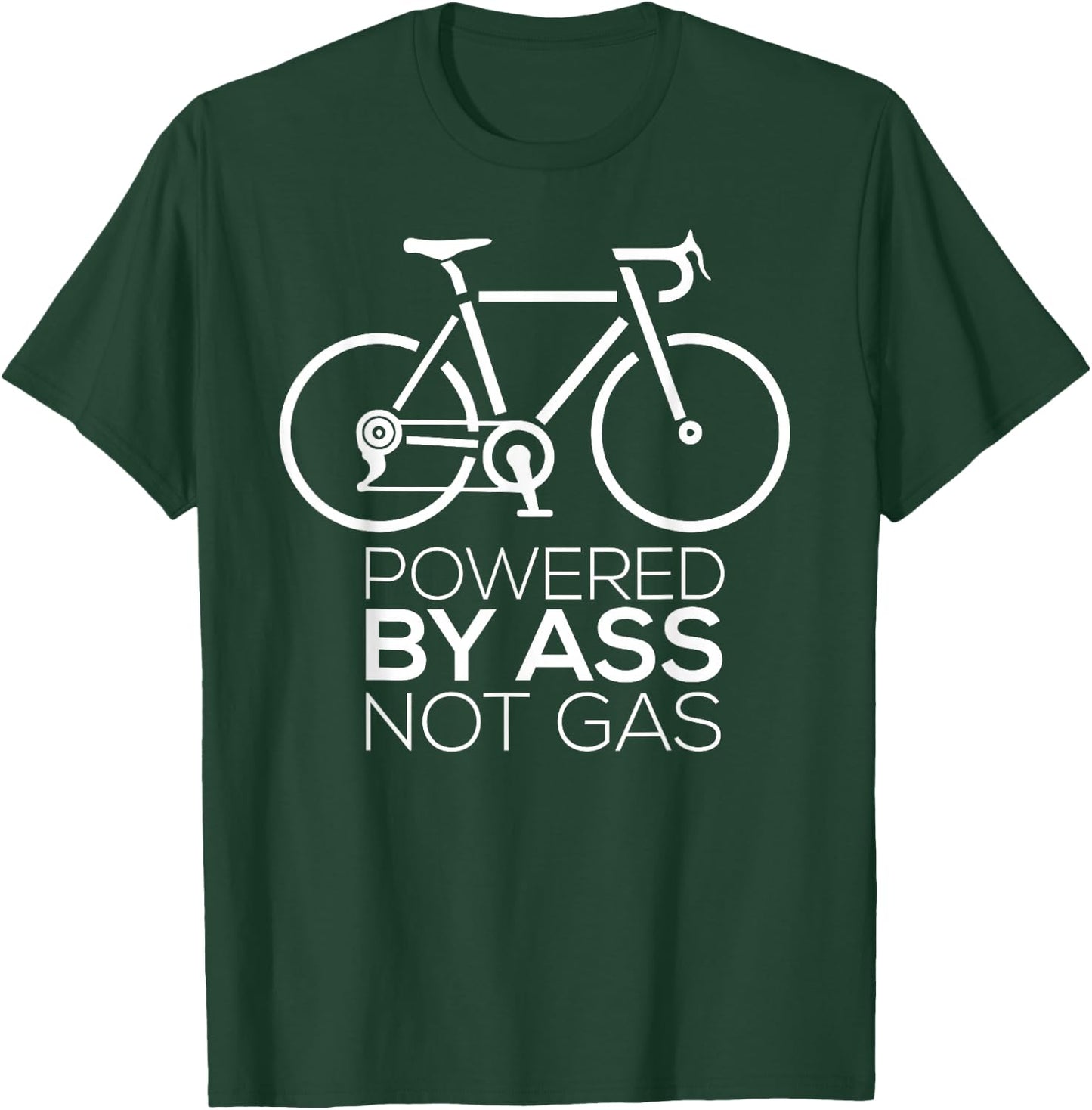 Powered By Ass Not Gas Funny Bicycle Environment Bike Shirt T-Shirt - T-Shirt | Forest