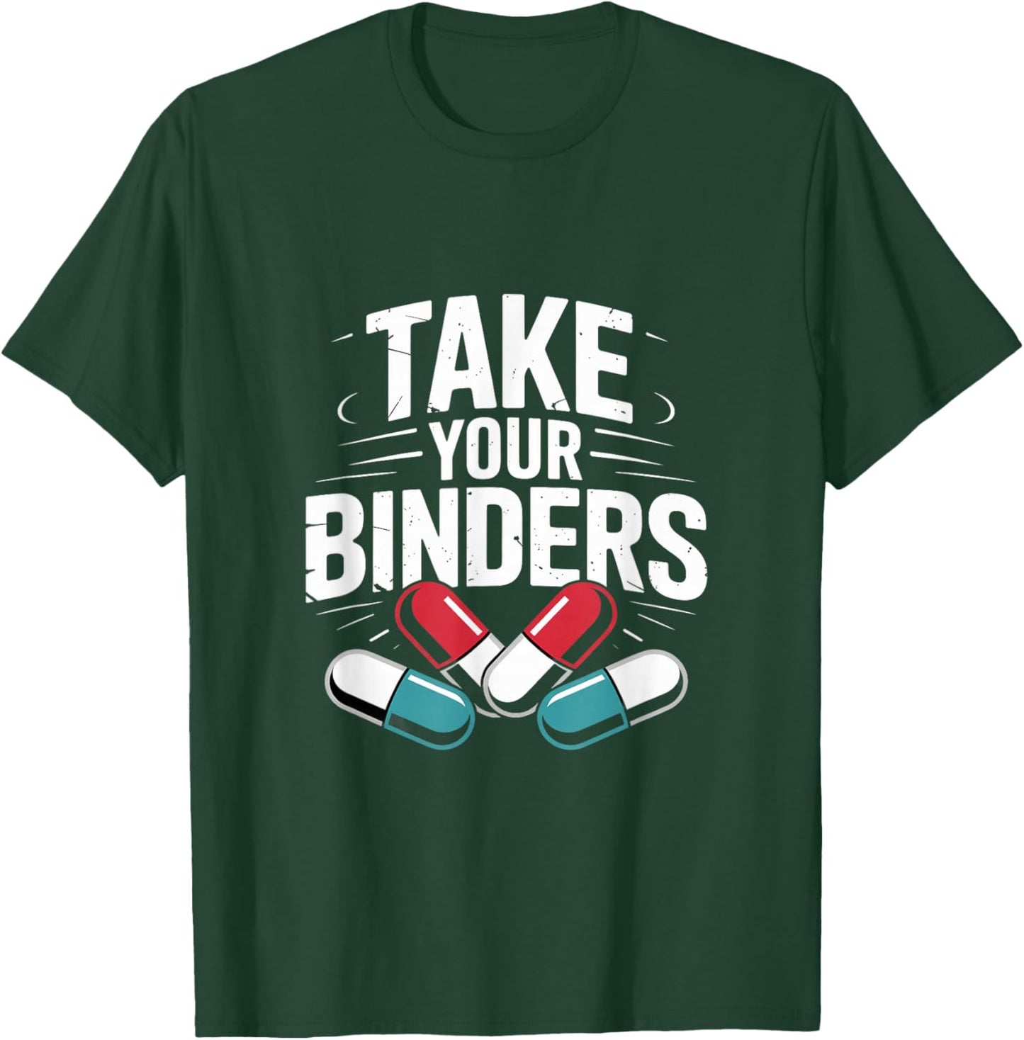 Take Your Binders Funny Nutritionist Dietitian T-Shirt - T-Shirt | Forest