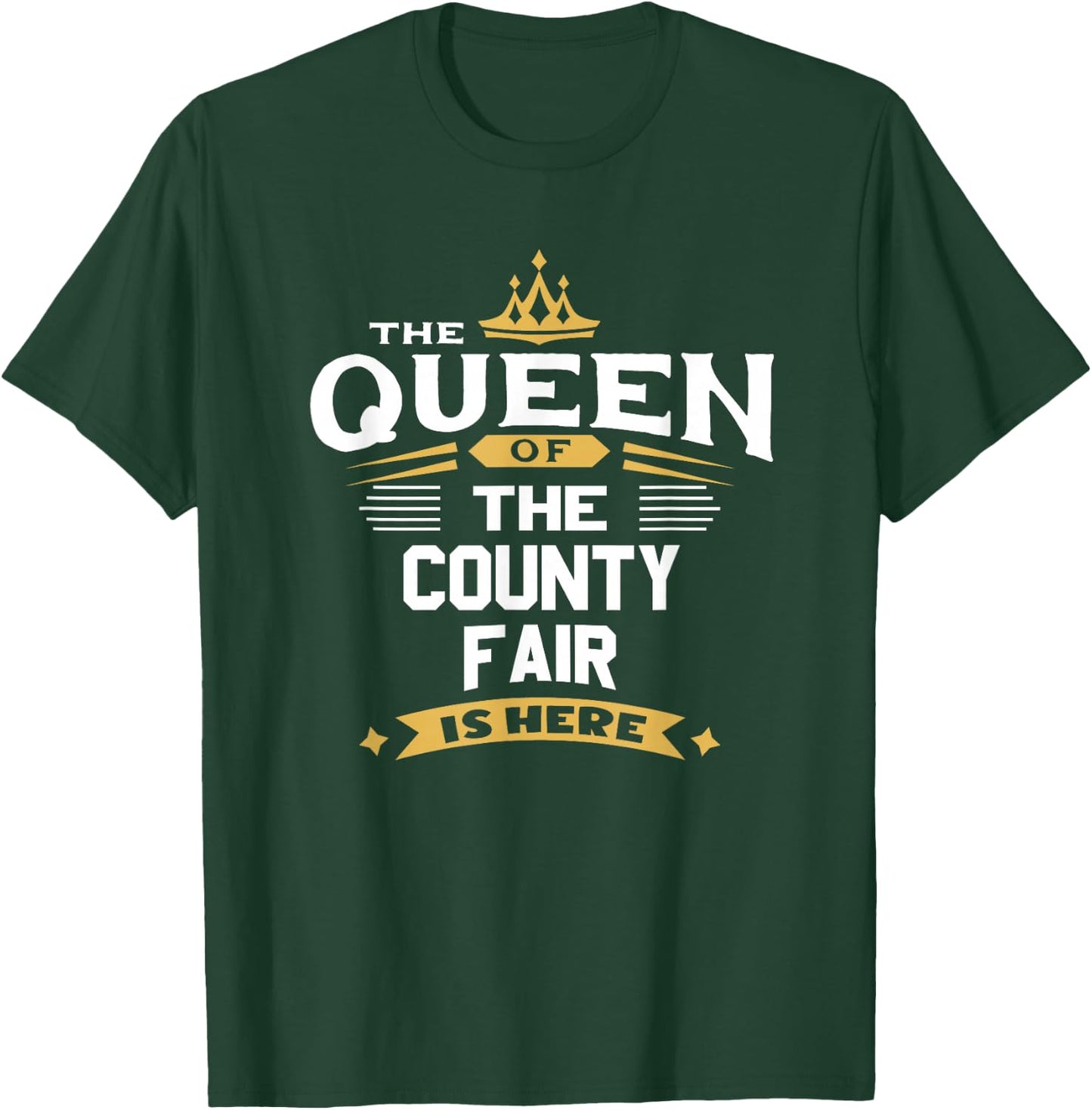 The Queen Of The County Fair Is Here T-Shirt - T-Shirt | Forest