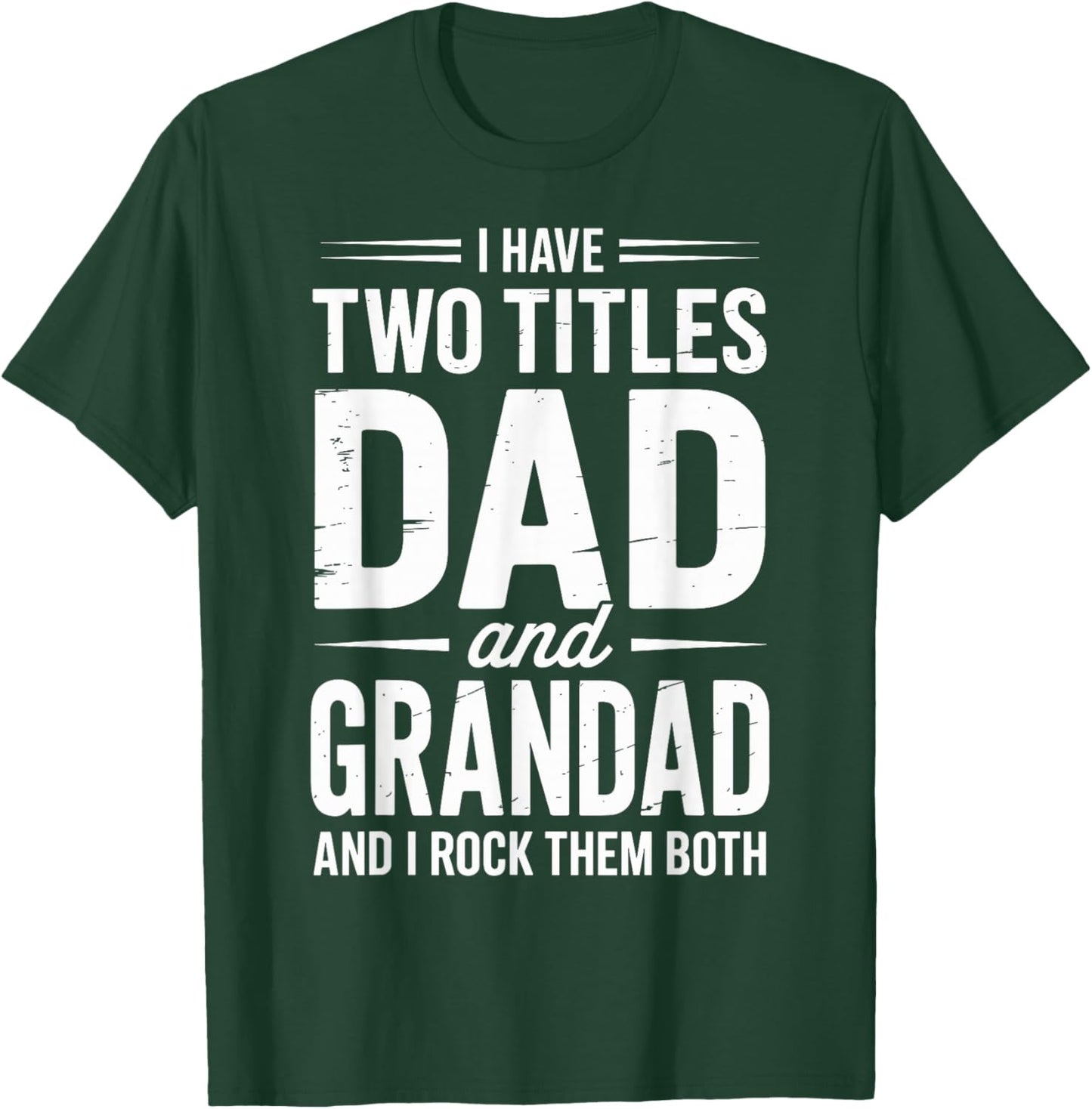 Grandad Shirts I Have Two Titles Dad and Grandad T-Shirt - T-Shirt | Forest