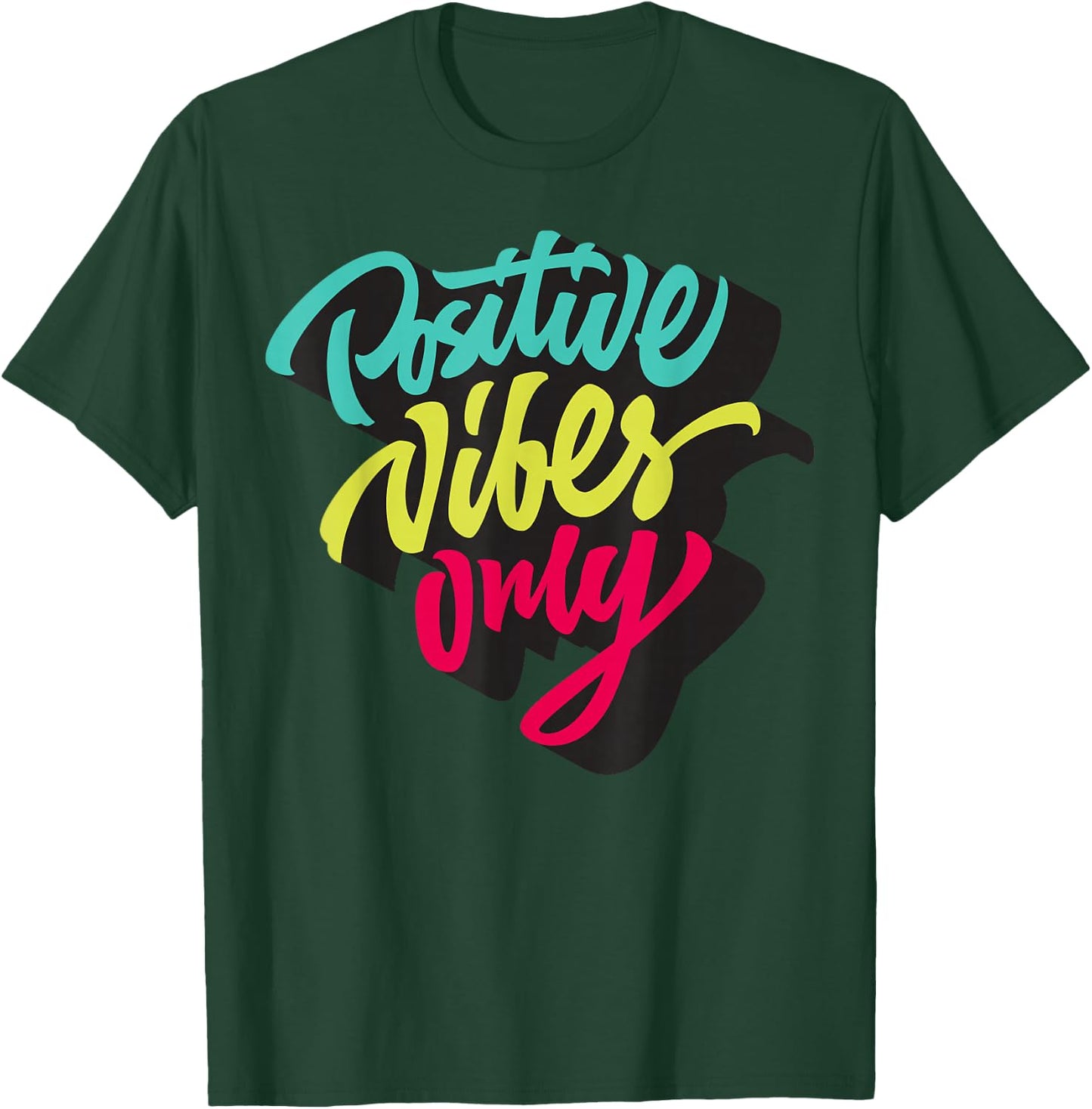 Positive Vibes Only shirts, Inspirational Quotes Graphic T-Shirt - T-Shirt | Forest