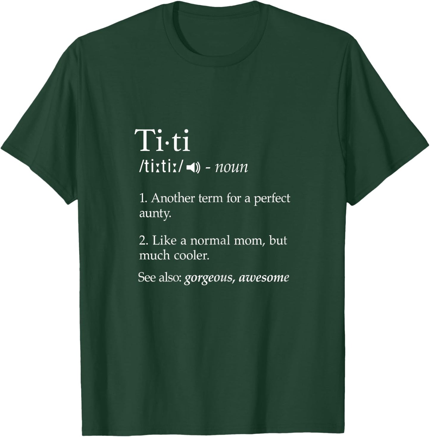 Titi Definition Shirt Best Aunt Ever Gifts Auntie T-Shirt - T-Shirt | Forest