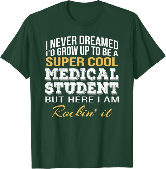 Medical Student Funny Gift T-Shirt - T-Shirt | Forest