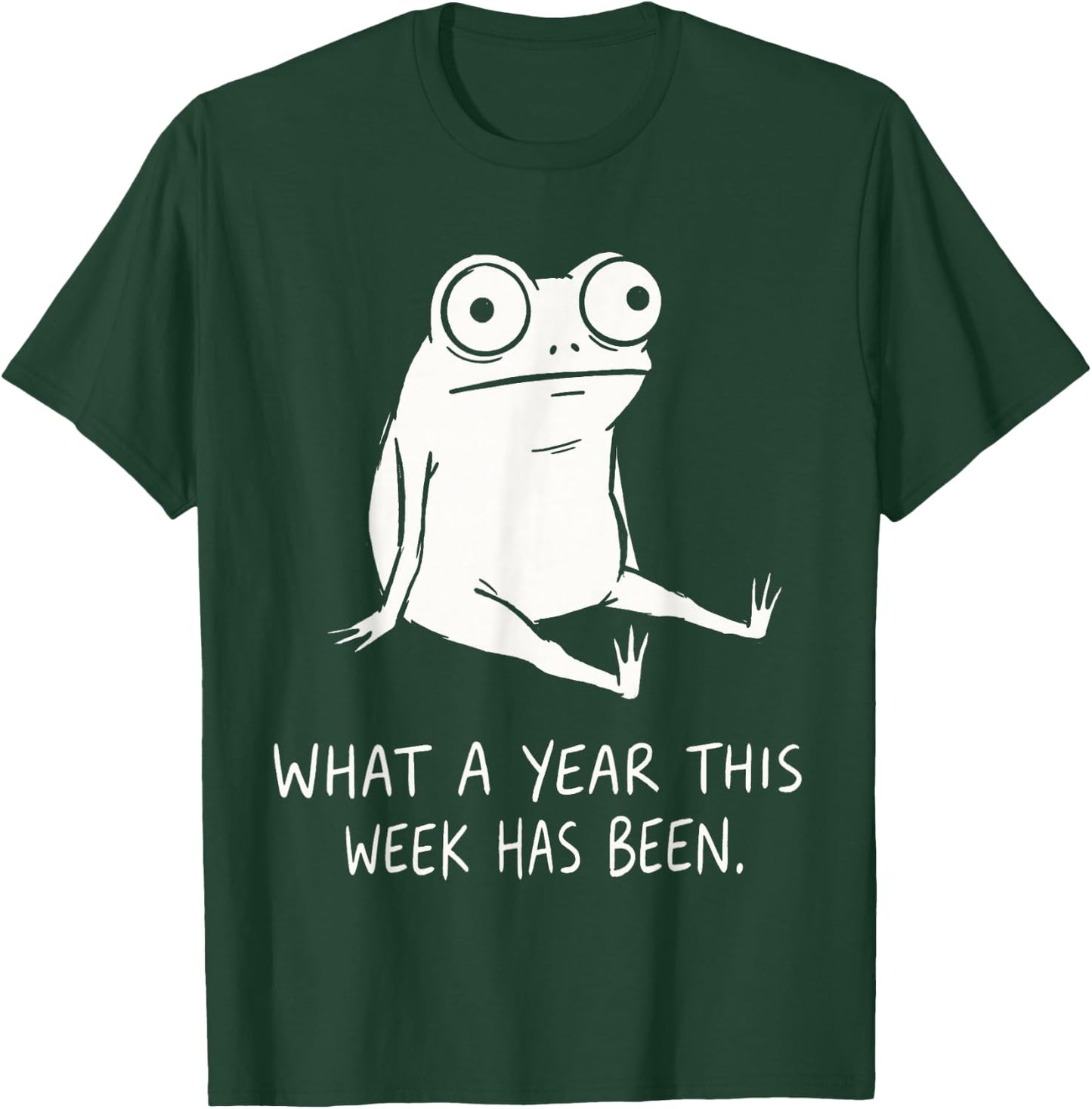 What A Year This Week Has Been Frog Humor Funny Burnout Meme T-Shirt - T-Shirt | Forest