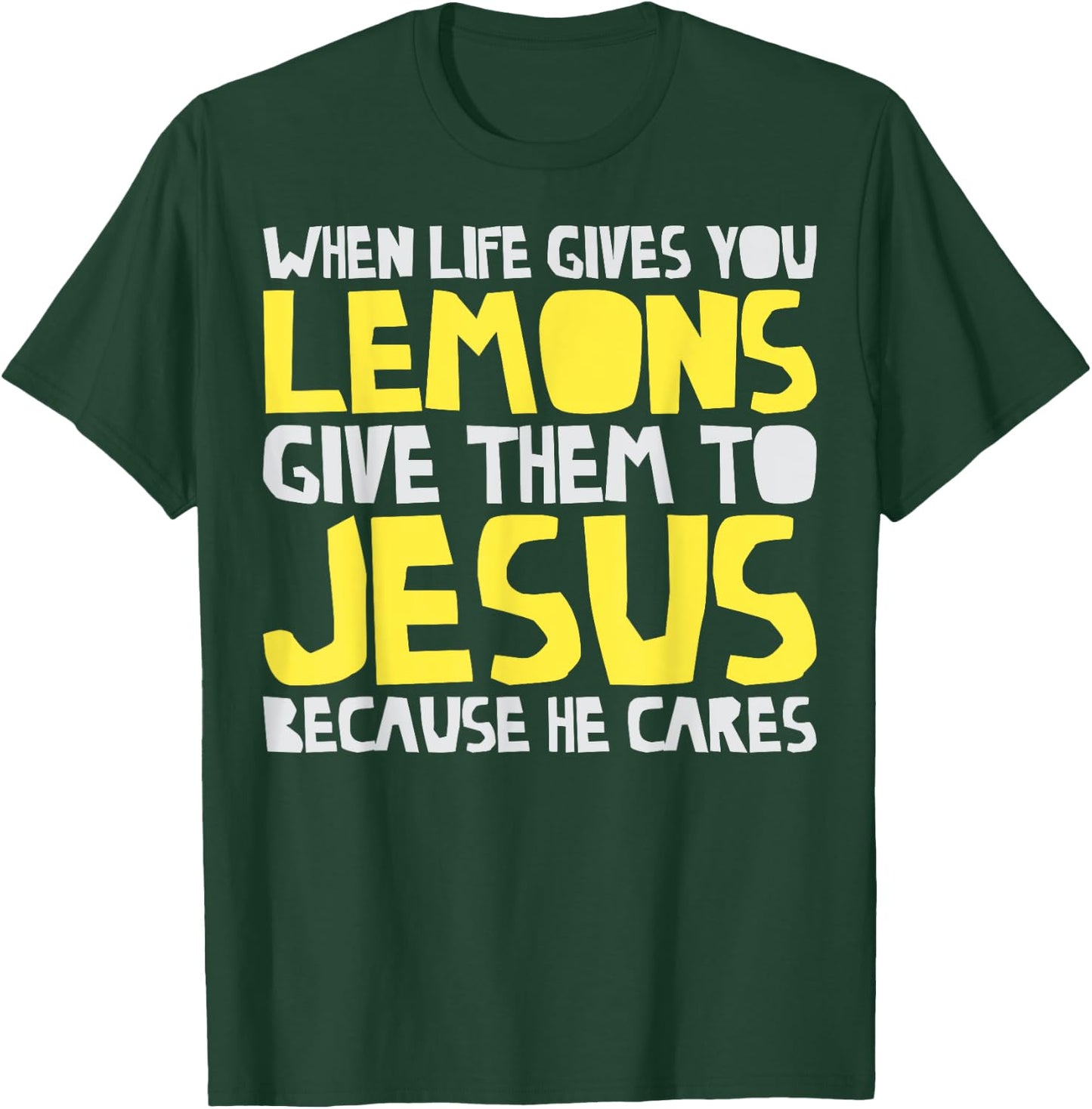 When Life Gives You Lemons Give Them To Jesus Christian T-Shirt - T-Shirt | Forest