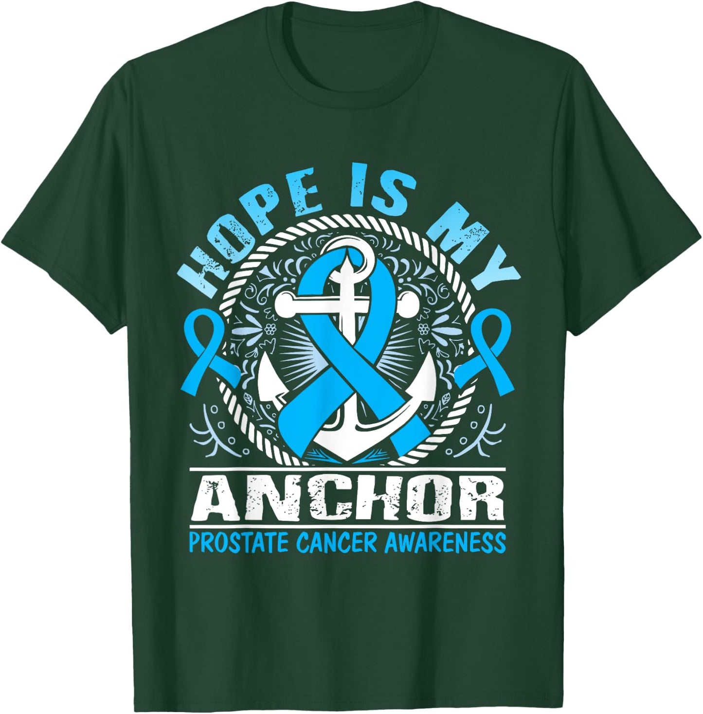 Hope is my Anchor Prostate Cancer Awareness T-Shirt - T-Shirt | Forest