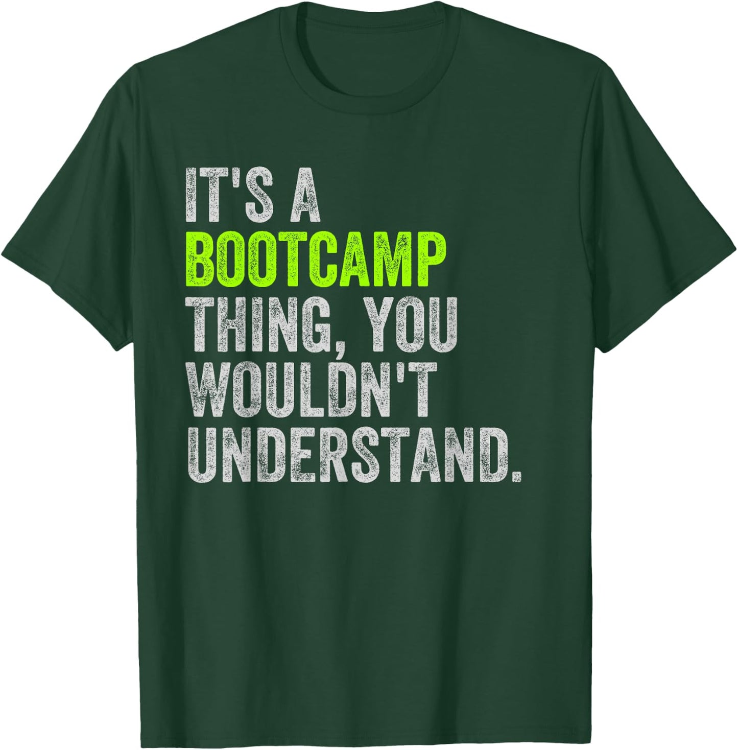 Its a Bootcamp Thing for Boot Camp Fitness Gym T-Shirt - T-Shirt | Forest