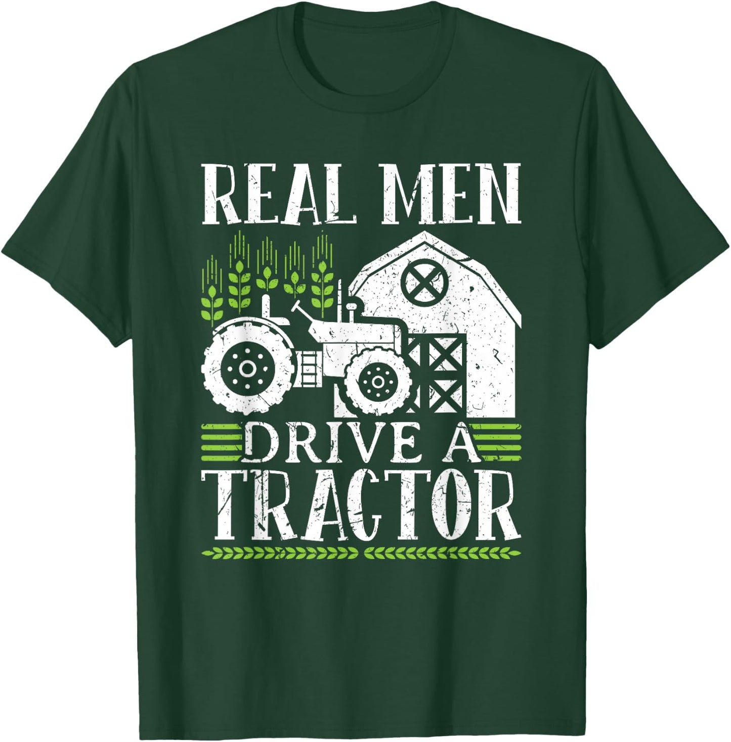 Real Men Drive A Tractor T-Shirt - T-Shirt | Forest