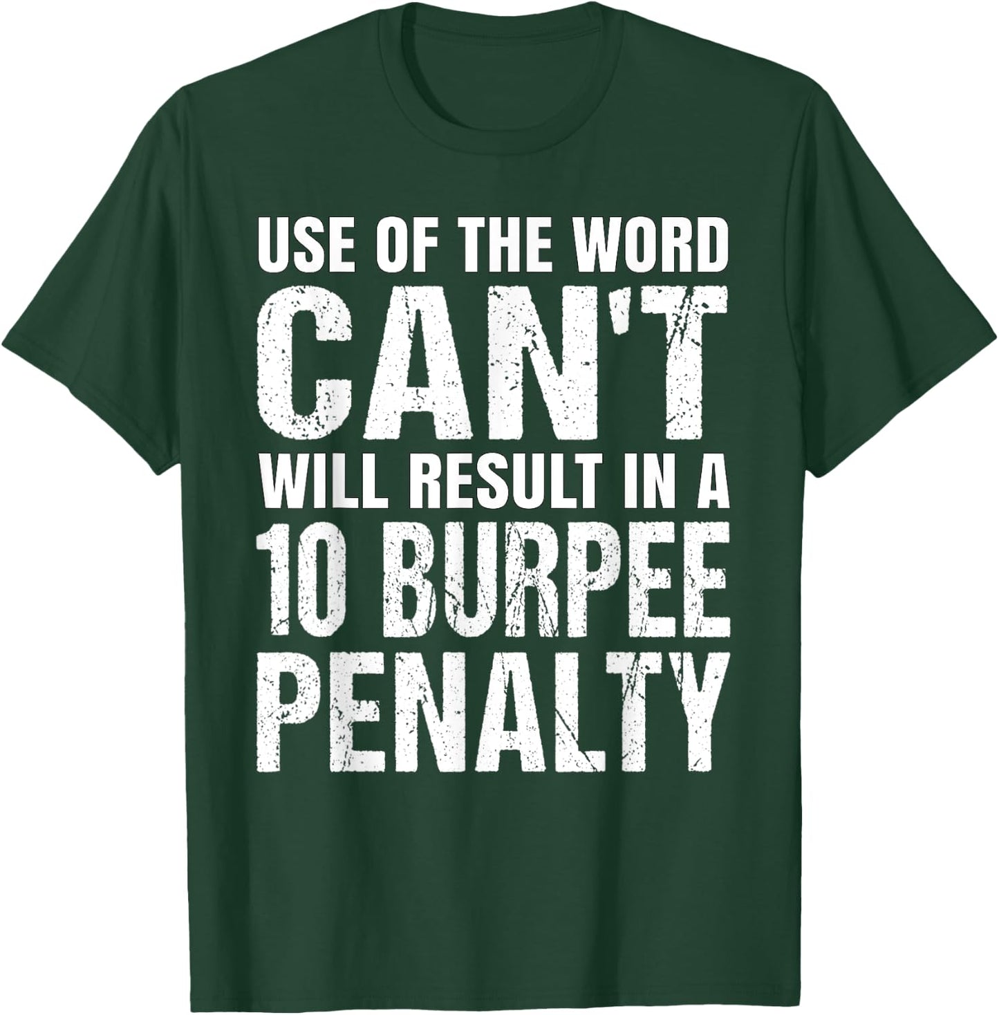 Burpee Penalty Use Of The Word Can't Funny Gym Workout T-Shirt - T-Shirt | Forest