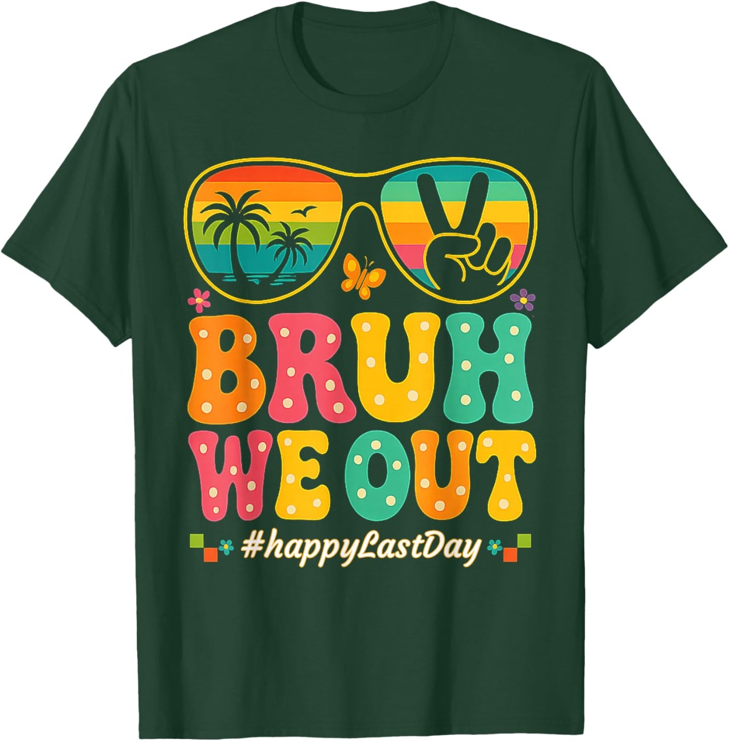 Bruh We Out Teachers, Funny 2025 End of School Year T-Shirt - T-Shirt | Forest