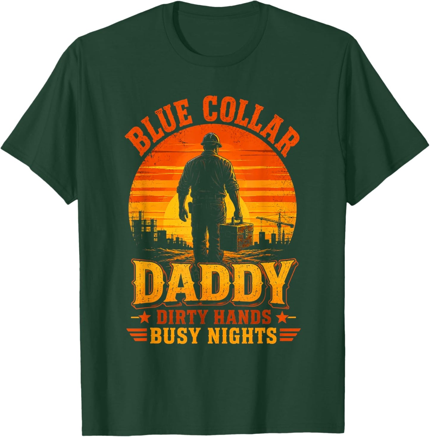 Blue Collar Daddy Dirty Hands Busy Nights Retro Sunset T-Shirt - T-Shirt | Forest