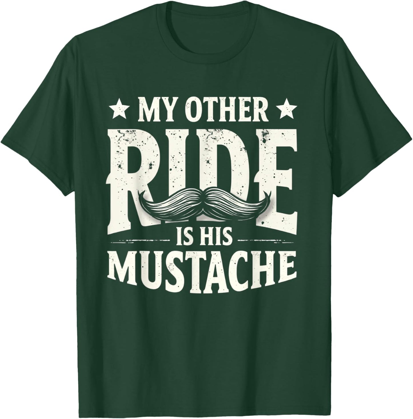 My Other Ride Is His Mustache Funny Biker and Mustache Lover T-Shirt - T-Shirt | Forest