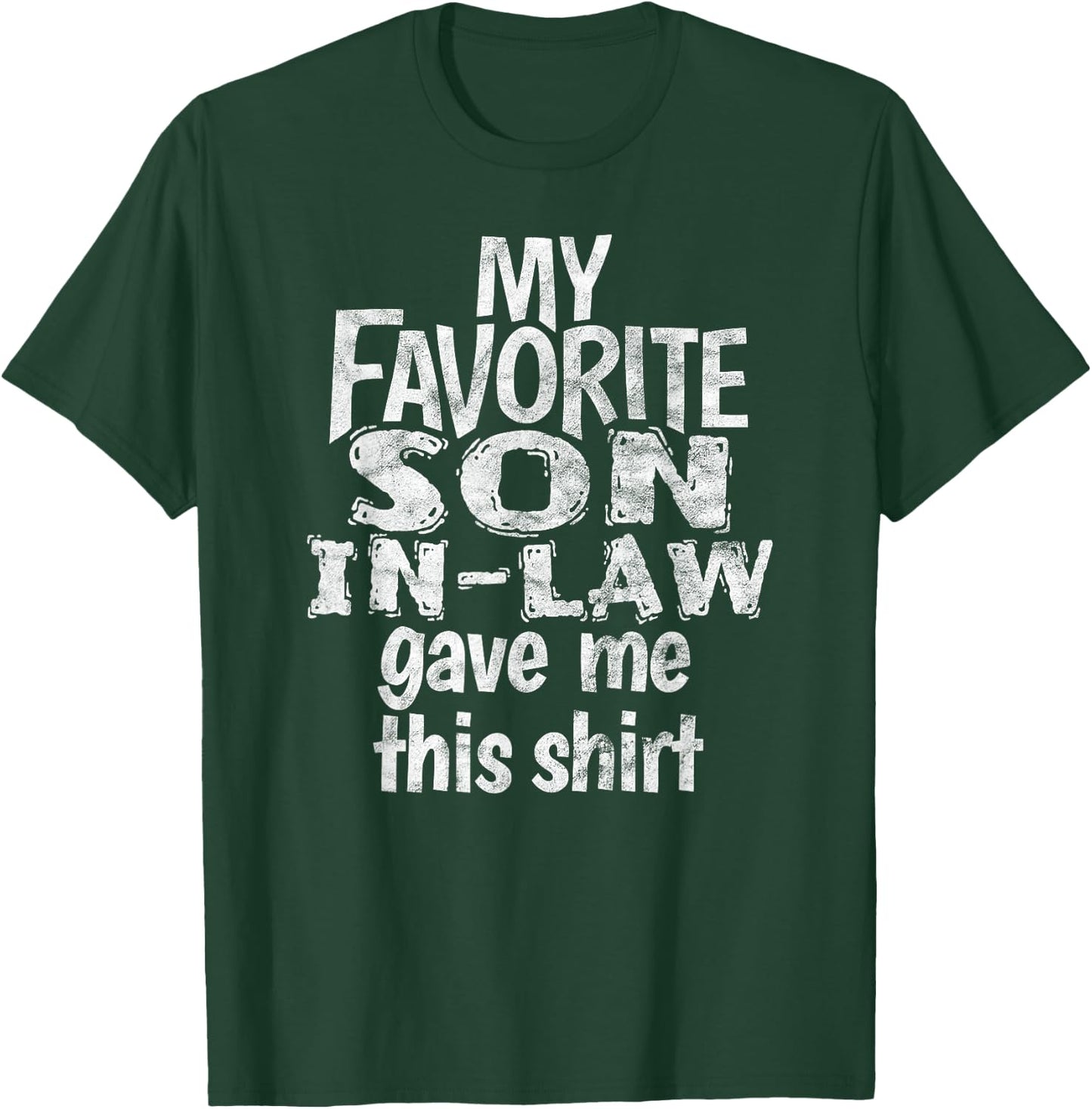 My Favorite Son in Law Gave Me This Shirt T-Shirt - T-Shirt | Forest