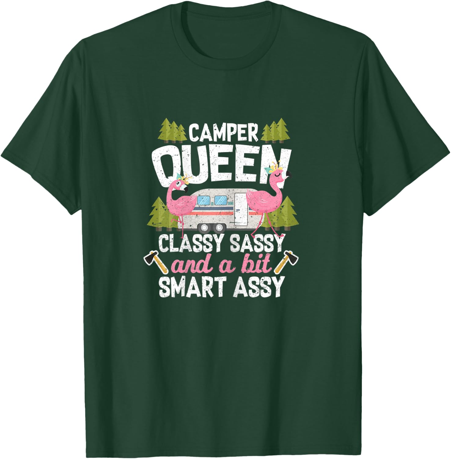 Camper Queen Classy Sassy And A Bit Smart Assy T-Shirt - T-Shirt | Forest