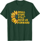 Small Steps Still Move Us Forward Sunflower Motivational T-Shirt - T-Shirt | Forest