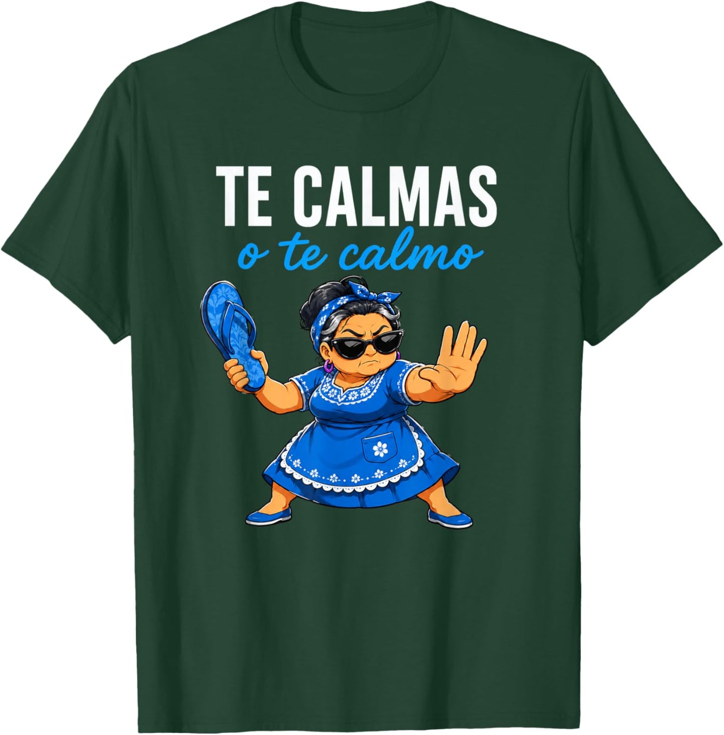 Te Calmas o Te Calmo Funny Mexican Spanish Grandma T-Shirt - T-Shirt | Forest