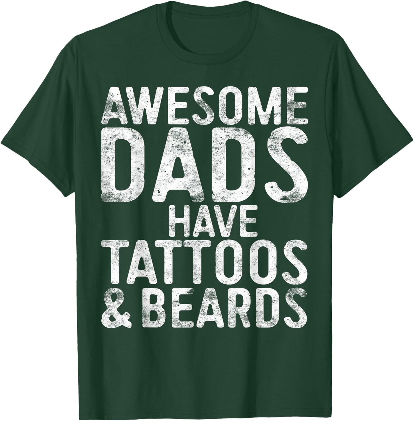 Awesome Dads Have Tattoos And Beards Shirt Men Fathers Day T-Shirt - T-Shirt | Forest