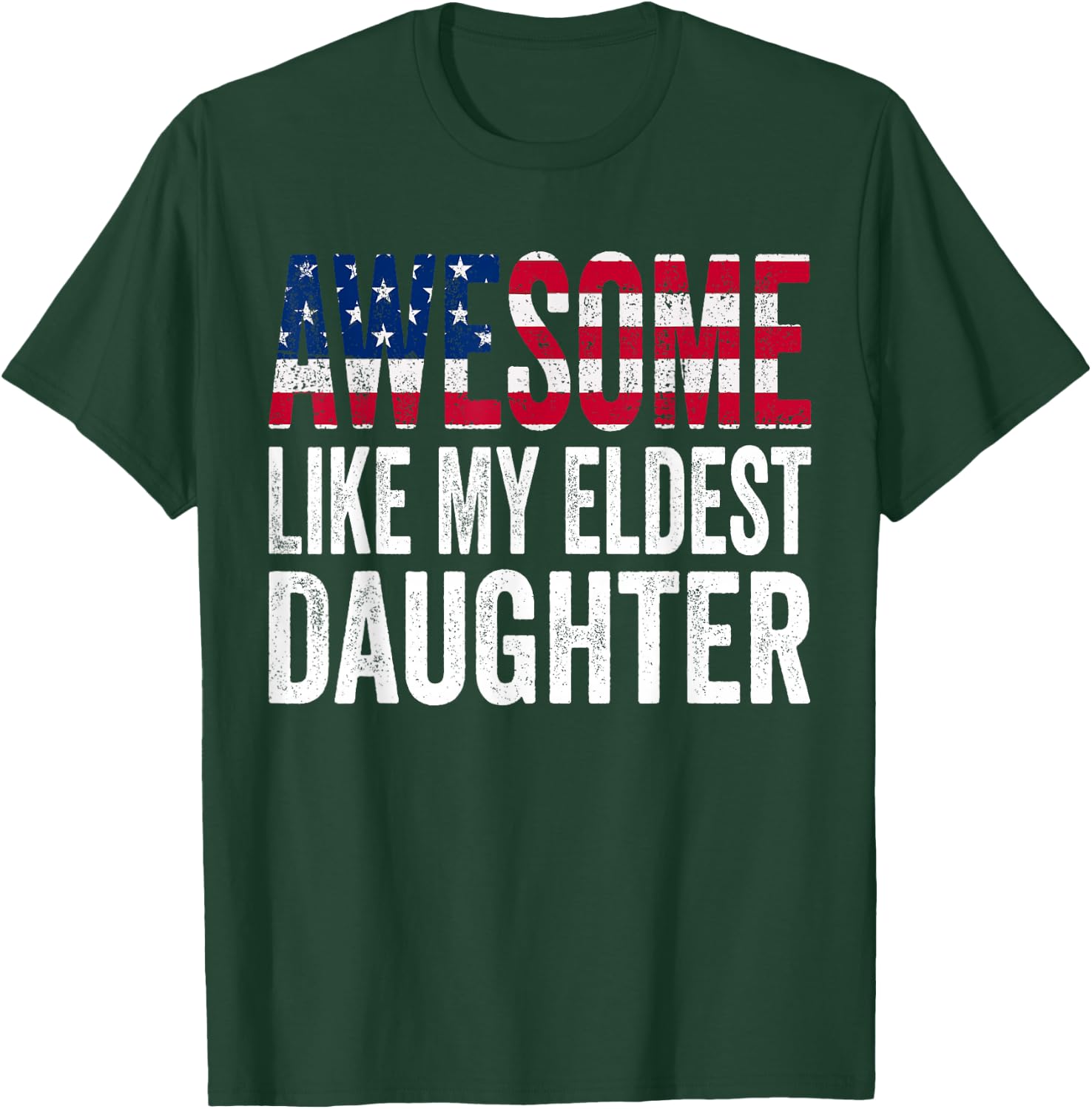 Awesome Like My Eldest Daughter Funny Fathers Mothers Day T-Shirt - T-Shirt | Forest
