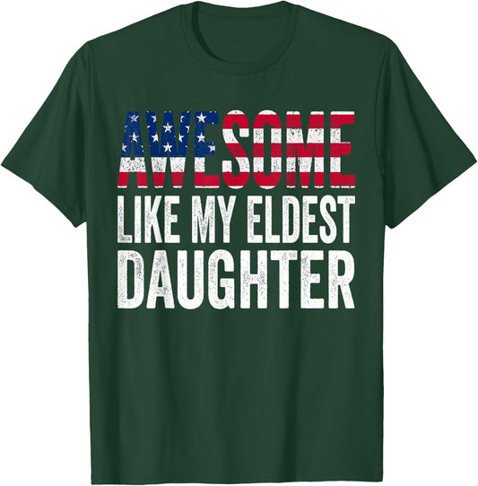 Awesome Like My Eldest Daughter Funny Fathers Mothers Day T-Shirt - T-Shirt | Forest