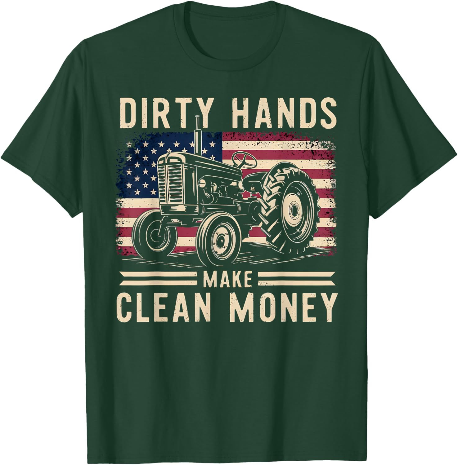 My Hands May Be Dirty My Money Is Clean Farmer Men Tractor T-Shirt - T-Shirt | Forest