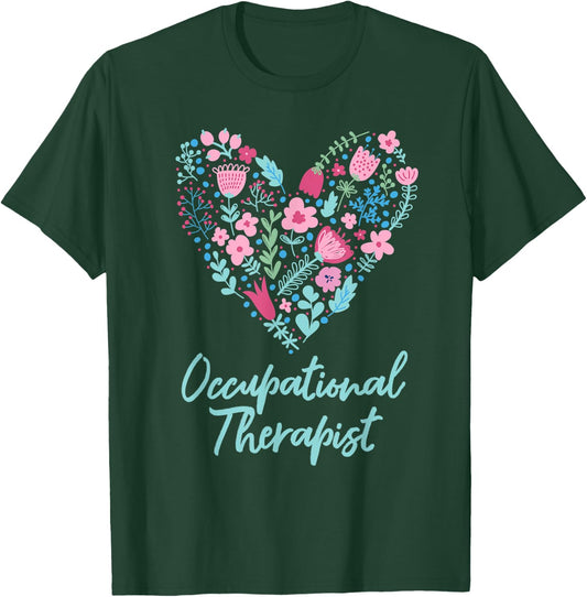 Cute Love occupational Therapist OT Flowers Gift T-Shirt - T-Shirt | Forest