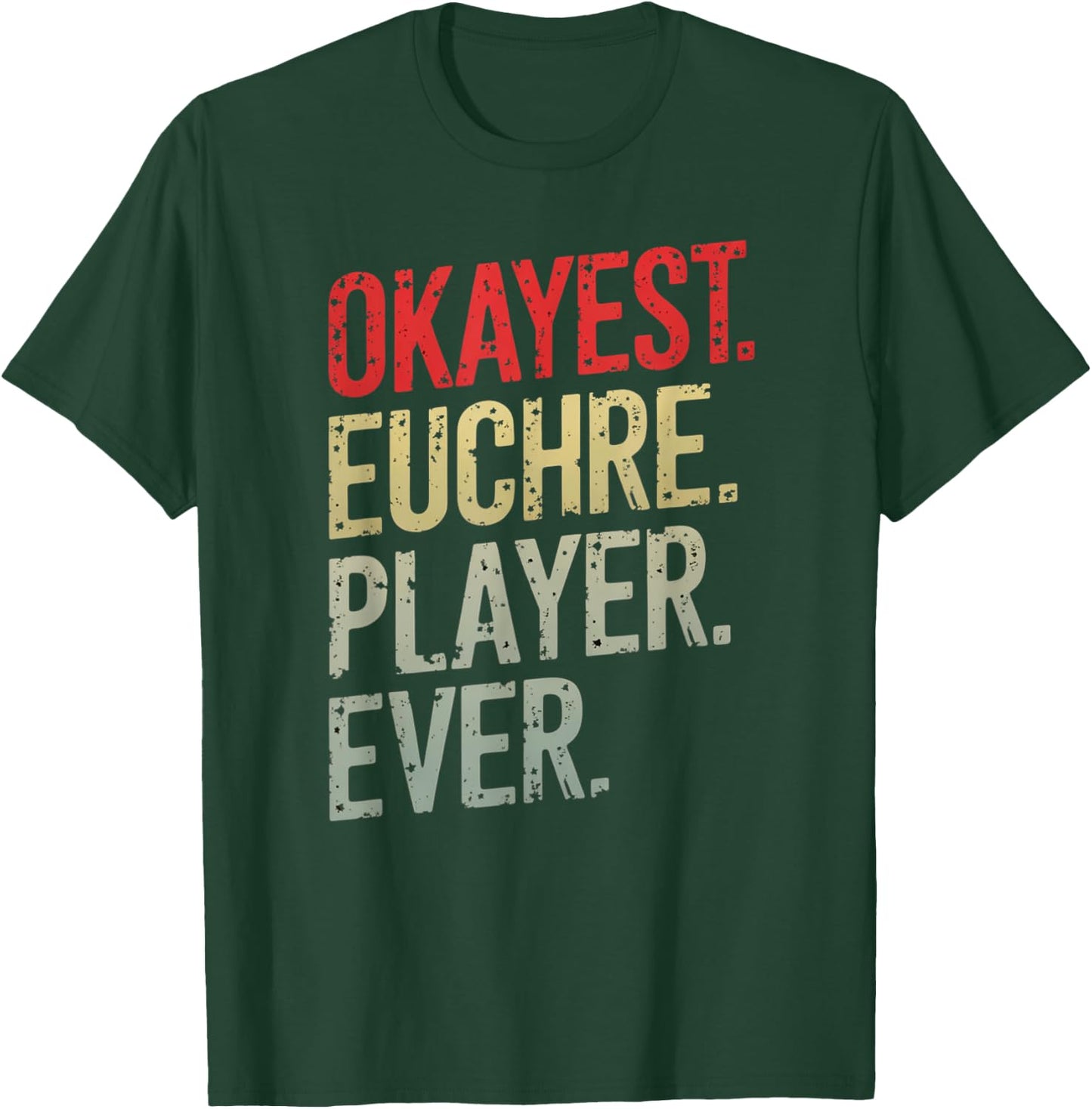 Okayest Euchre Player Ever Funny Card Game Humor Shirt T-Shirt - T-Shirt | Forest