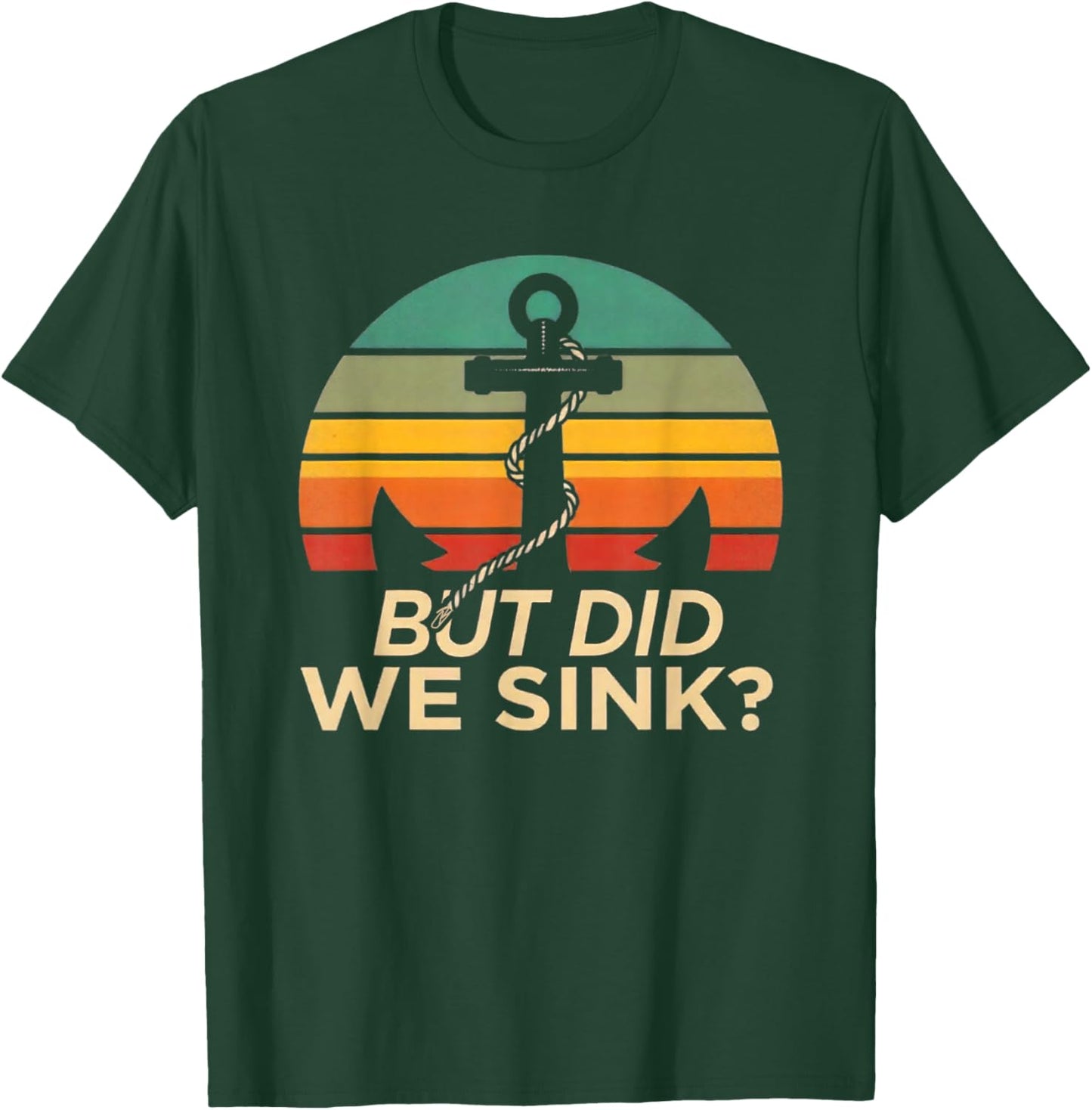 But did we Sink Funny T-Shirt - T-Shirt | Forest