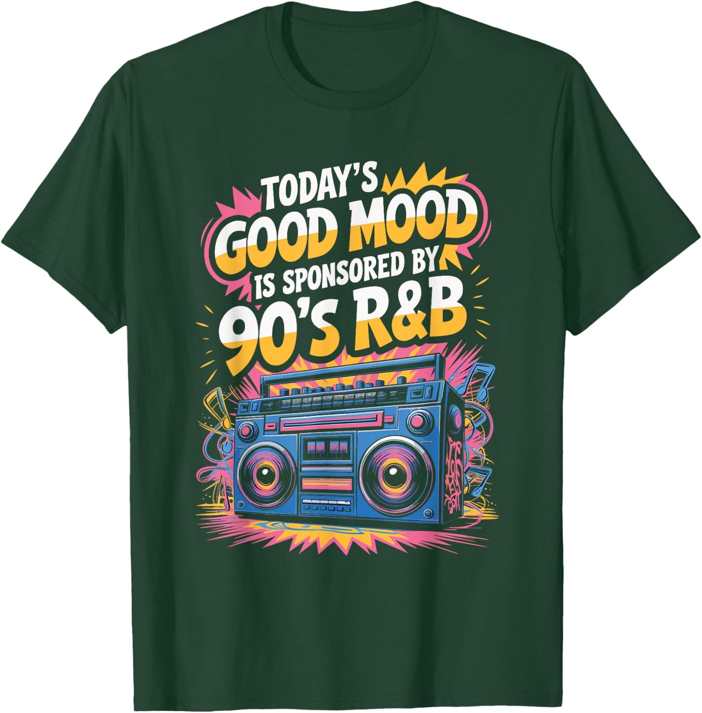Today's Good Mood Is Sponsored By 90's R&B T-Shirt - T-Shirt | Forest