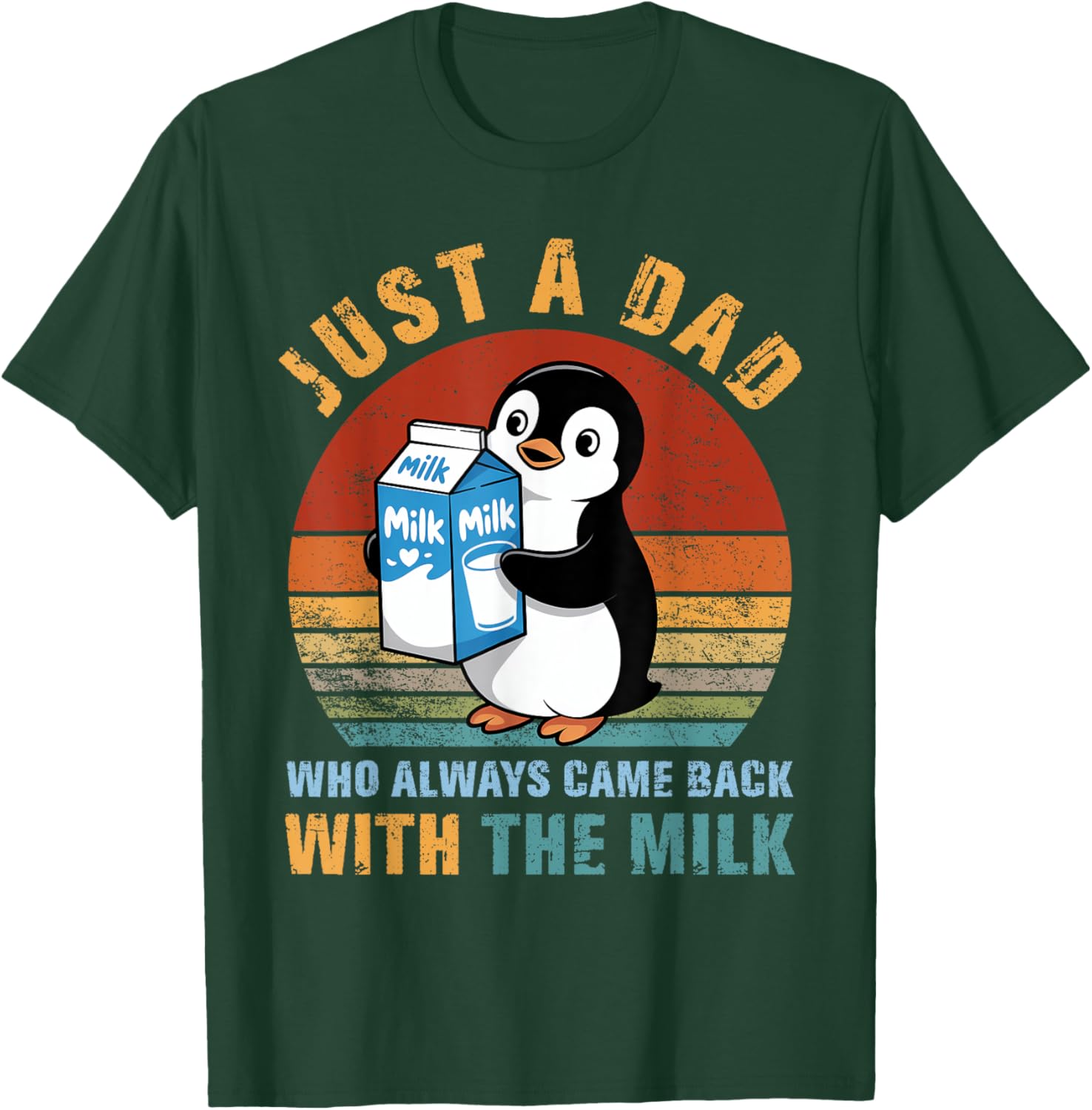 Just A Penguin Dad Came Back With The Milk Funny Dad Jokes T-Shirt - T-Shirt | Forest