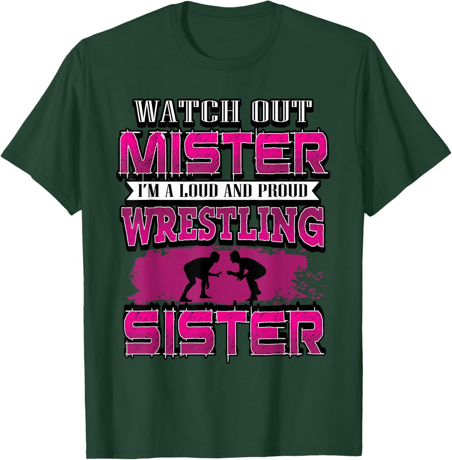 Watch Out Mister Wrestling Sister Girls Big Sis Shirt T-Shirt - T-Shirt | Forest