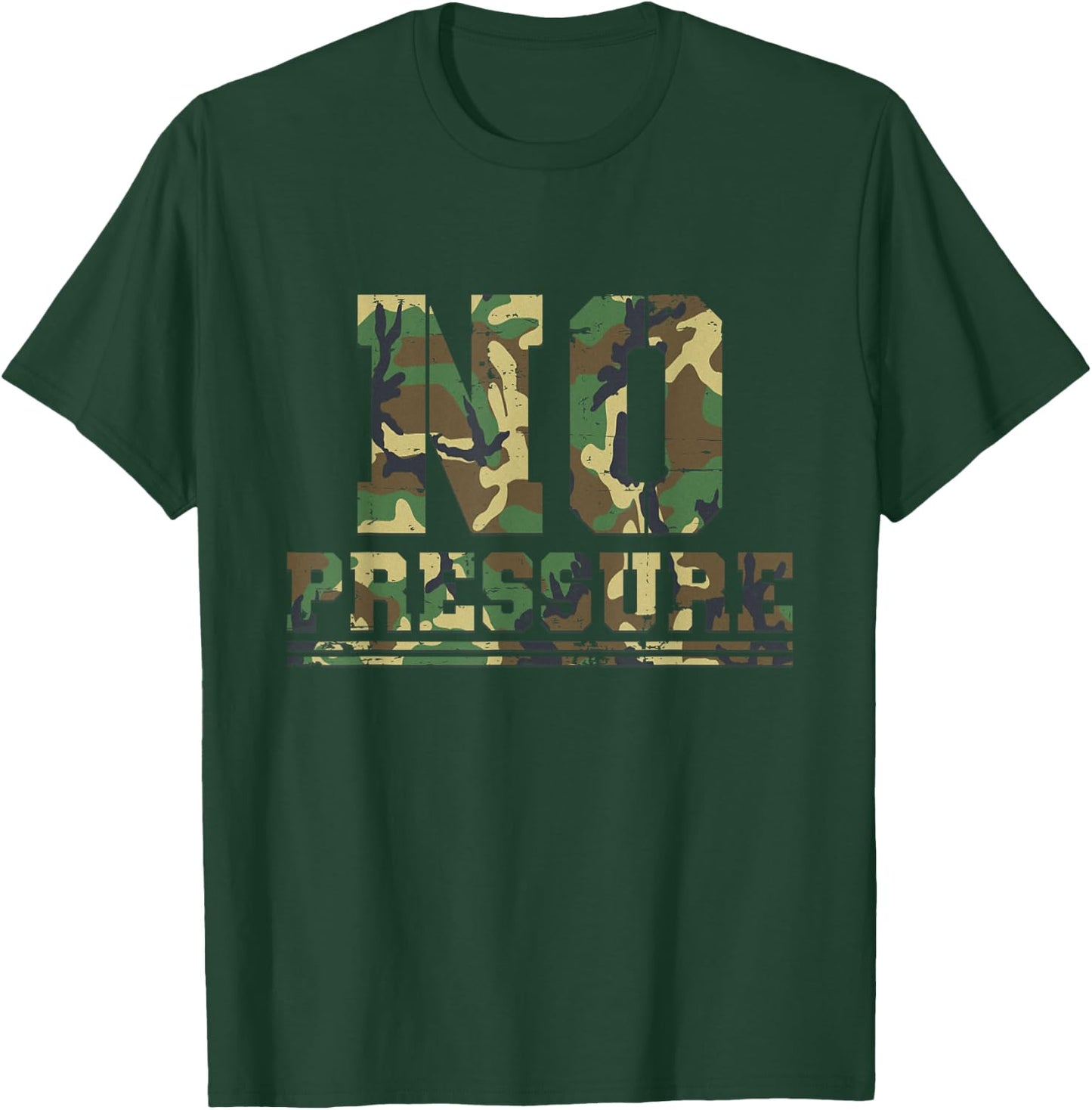 Camouflage No Pressure Funny Sarcasm Quote Gym Workout Camo T-Shirt - T-Shirt | Forest