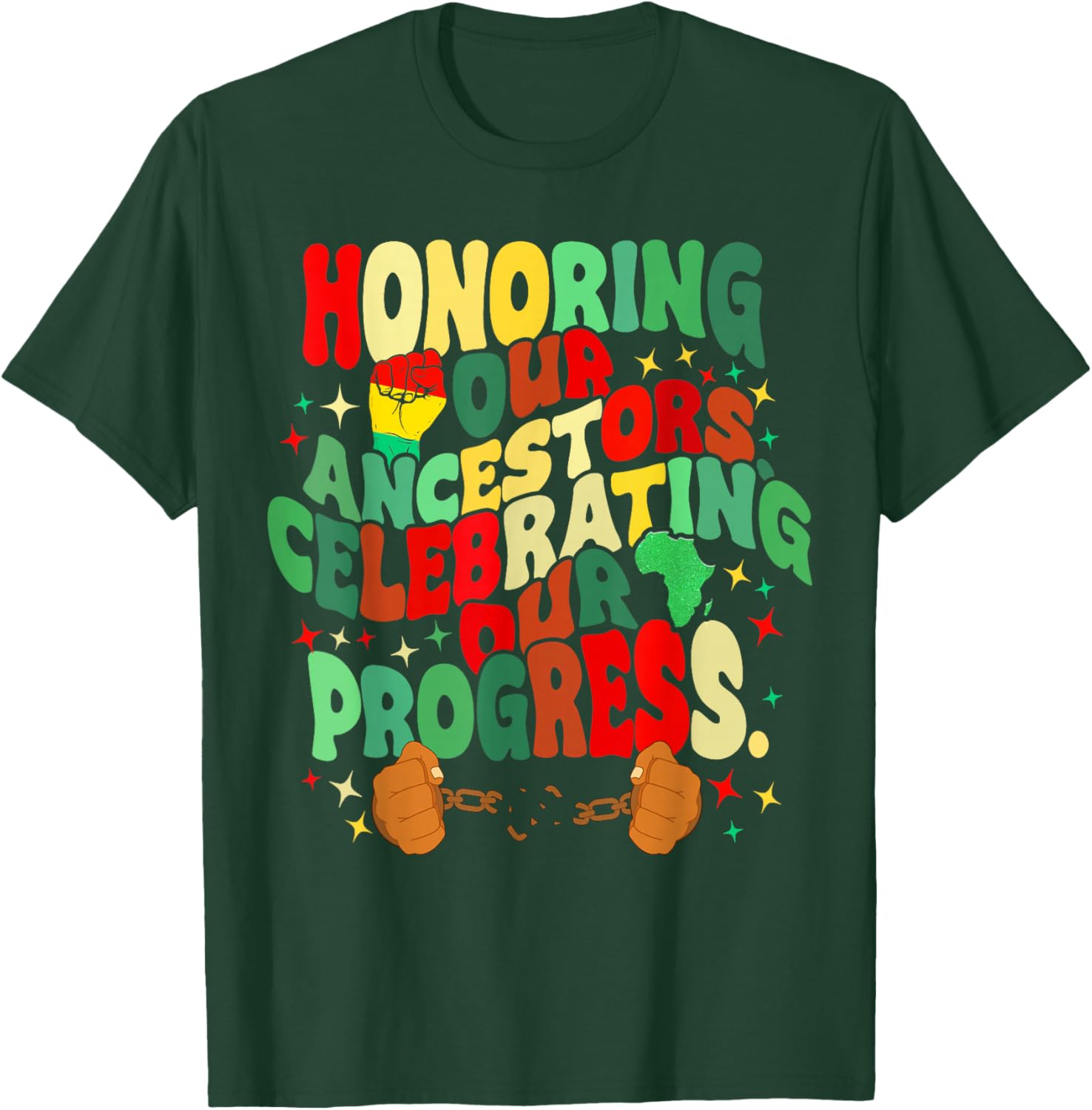 Honoring Our Ancestors Celebrating Our Progress Juneteenth T-Shirt - T-Shirt | Forest