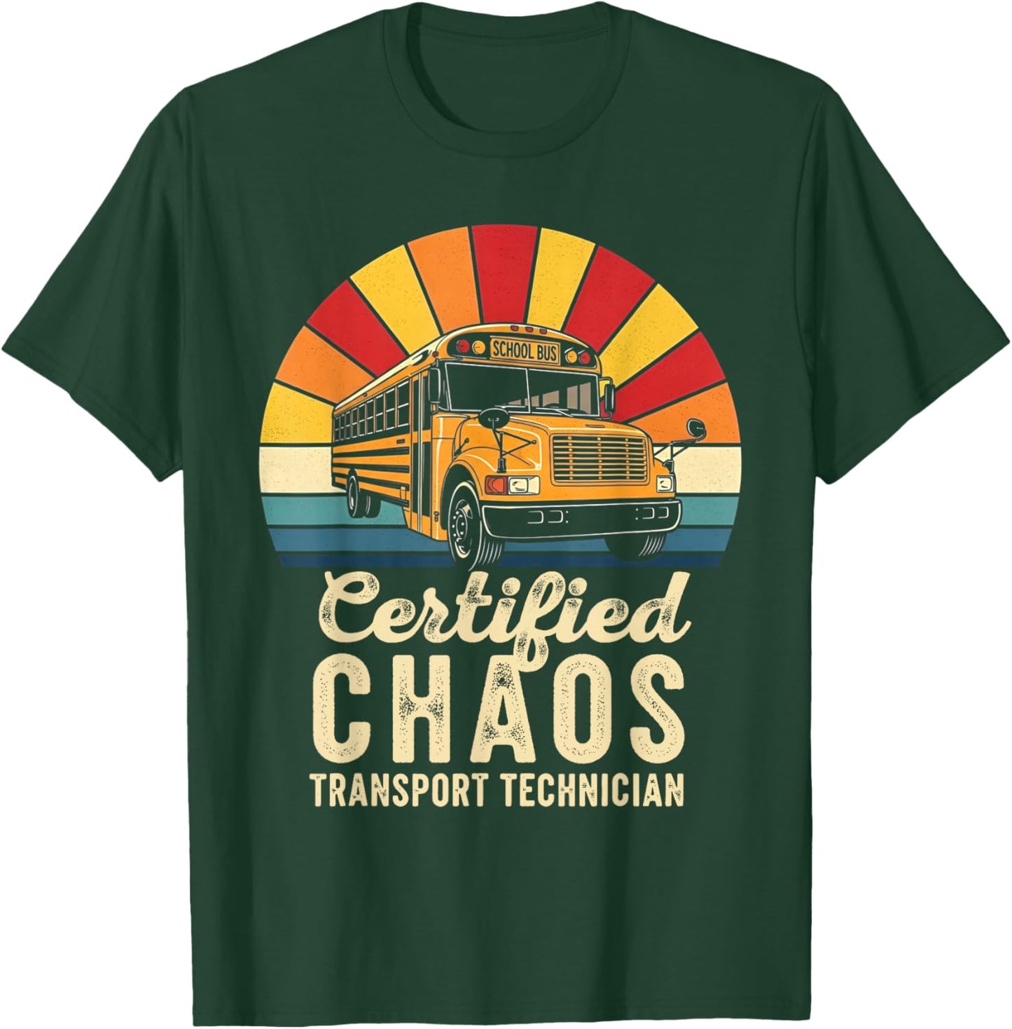 Certified Chaos Transport Technician School Bus Driver Funny T-Shirt - T-Shirt | Forest