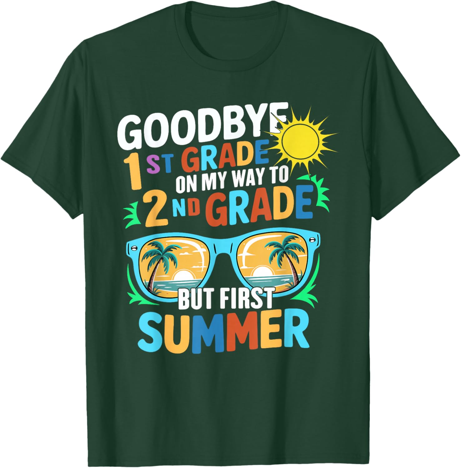 GoodBye 1st Grade On My Way To 2nd Grade But First Summer T-Shirt - T-Shirt | Forest