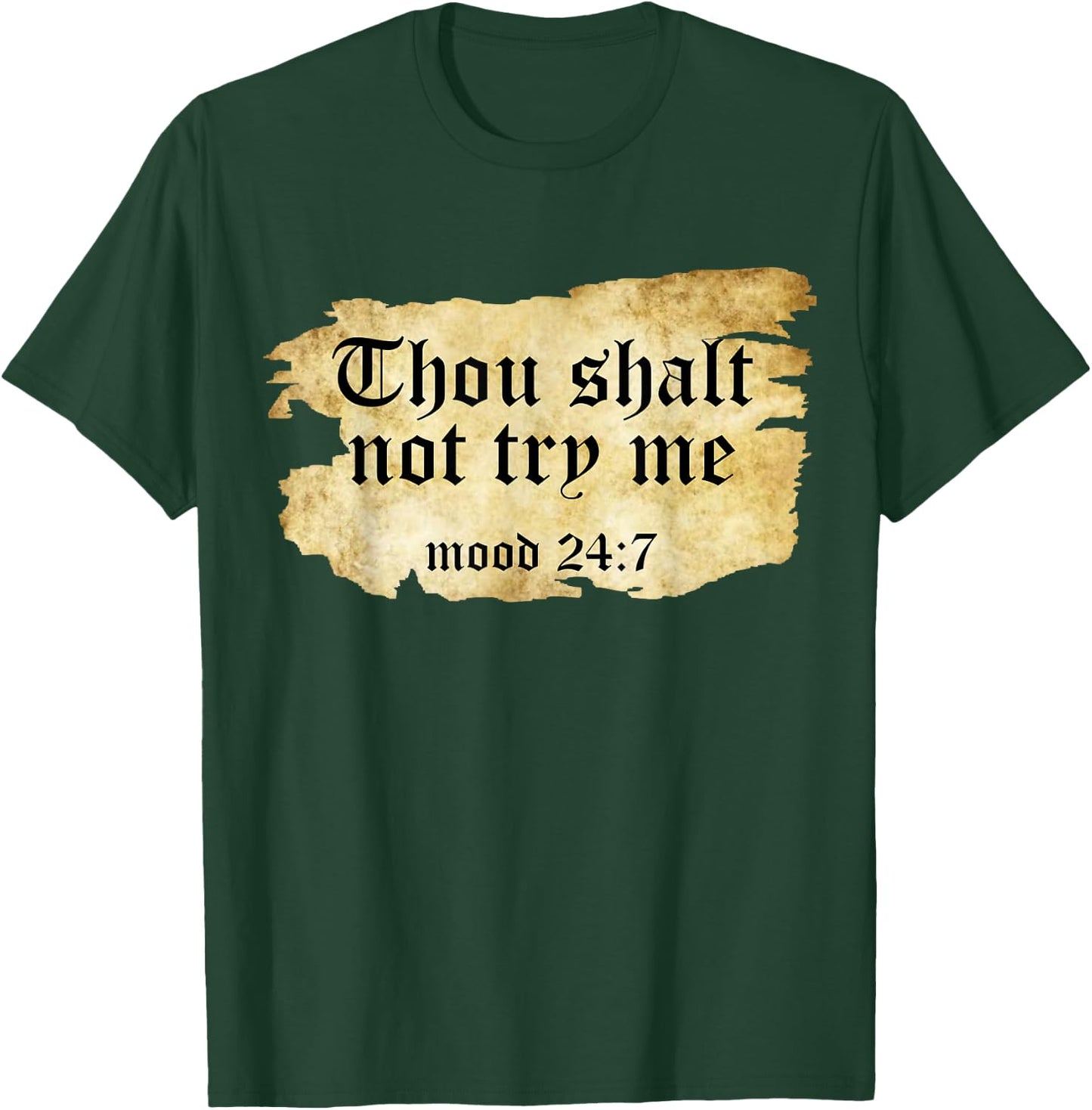 Thou Shall Not Try Me Mood 24 7 Funny Ripped Script Vintage T-Shirt - T-Shirt | Forest