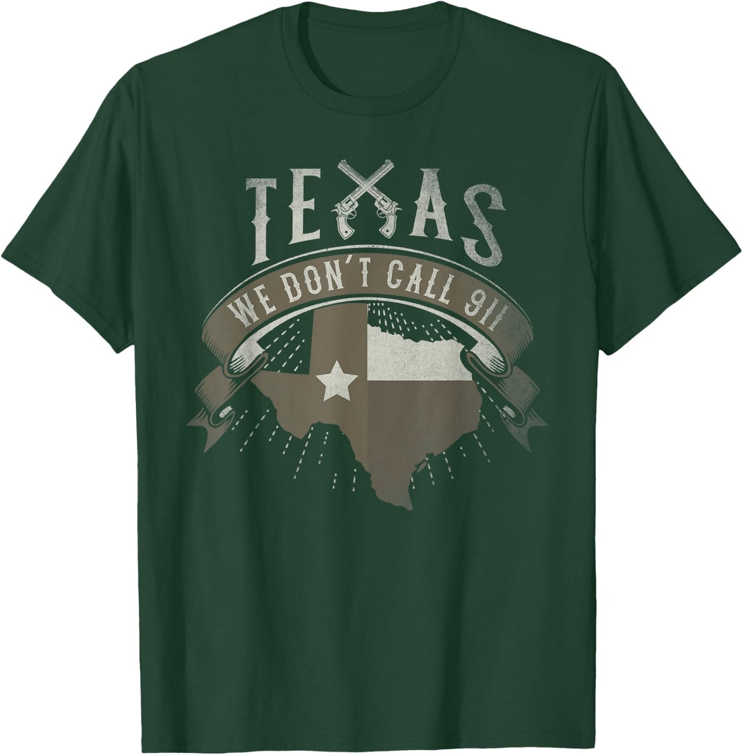 We Don't Call 911 Texas State Image T-Shirt - T-Shirt | Forest