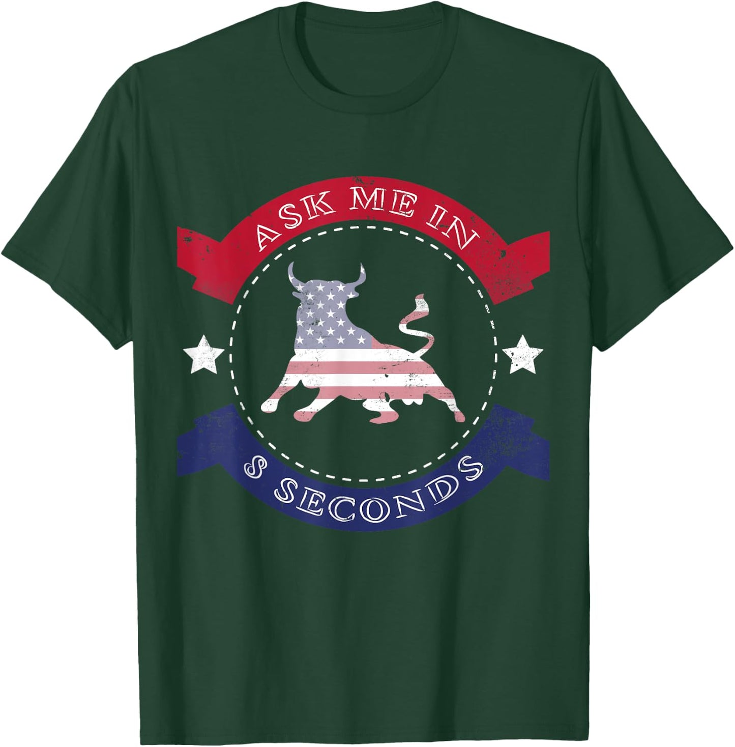 Bull Rider & Rodeo Shirt - Cool Ask Me In 8 seconds Gift T-Shirt - T-Shirt | Forest