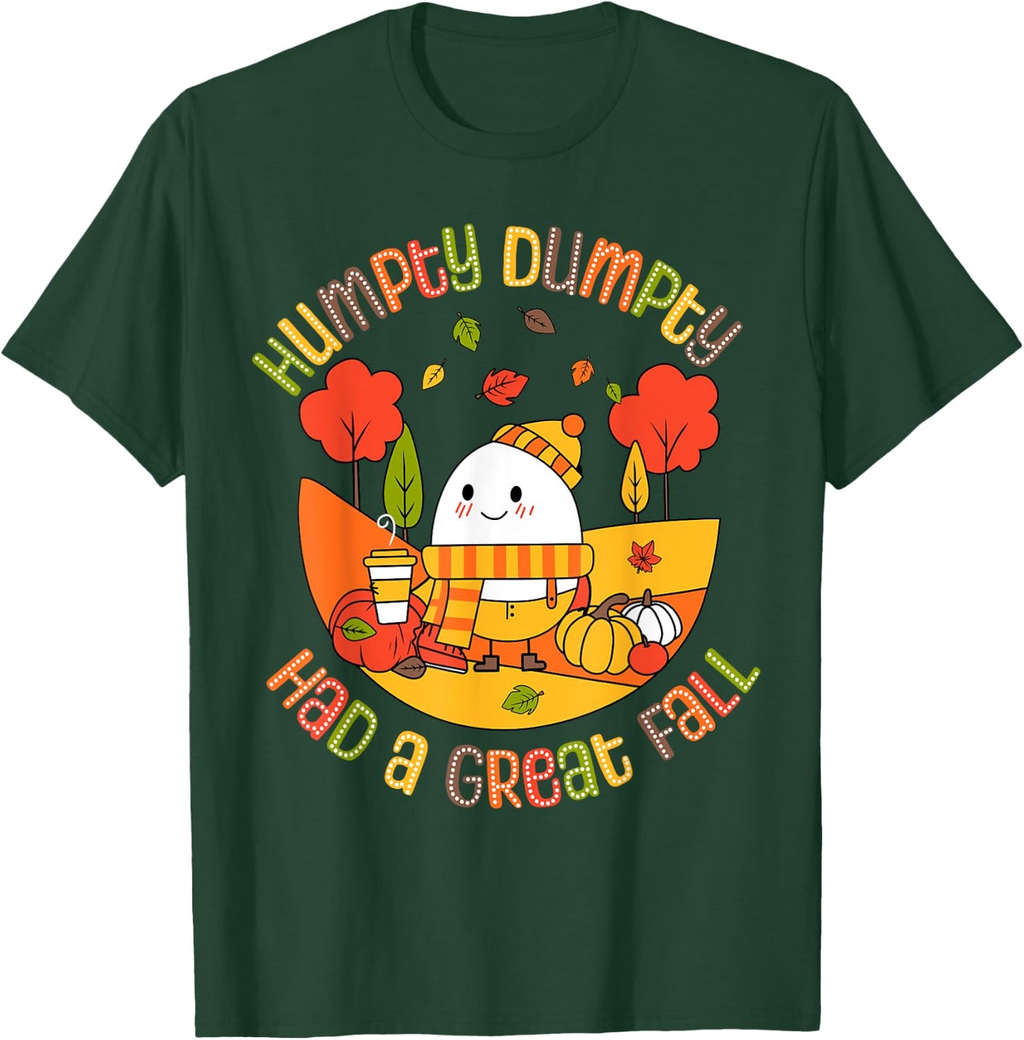 Humpty Dumpty Had A Great Fall Funny Egg Thanksgiving Autumn T-Shirt - T-Shirt | Forest