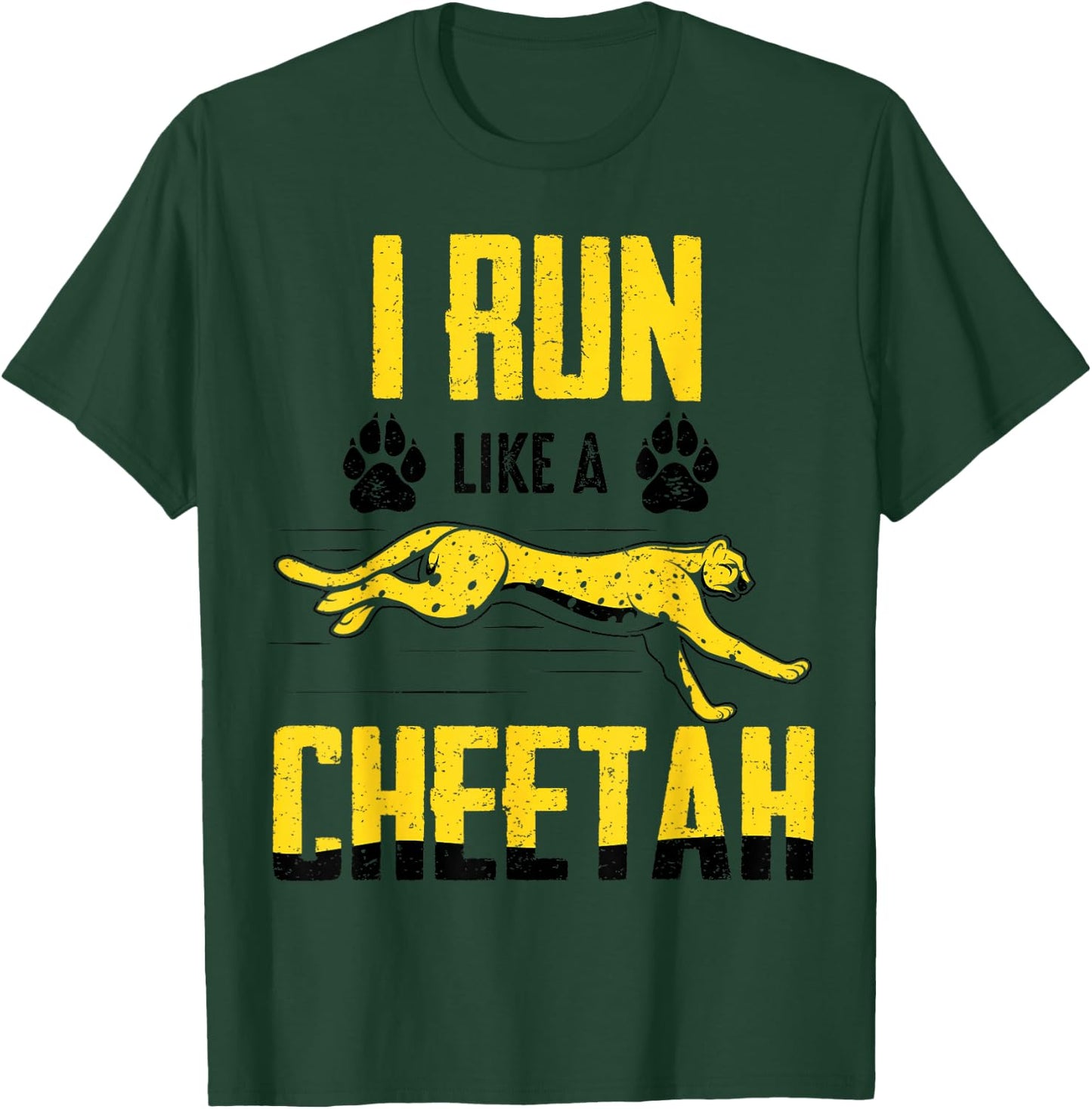I Run Like A Cheetah Fast Running Animal Lover Funny Quote T-Shirt - T-Shirt | Forest